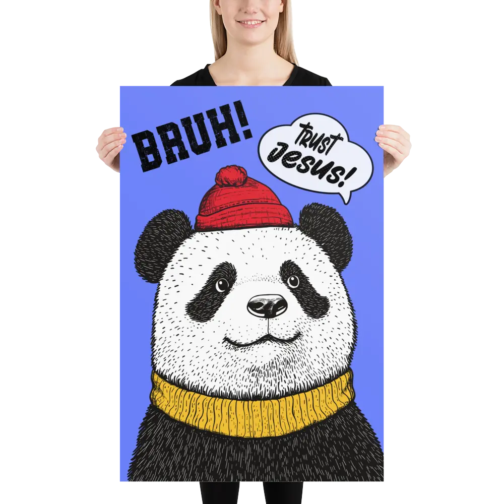 Person holding a poster with a panda wearing a red hat and yellow scarf, with text 'BRUH! Trust Jesus!' on a blue background.