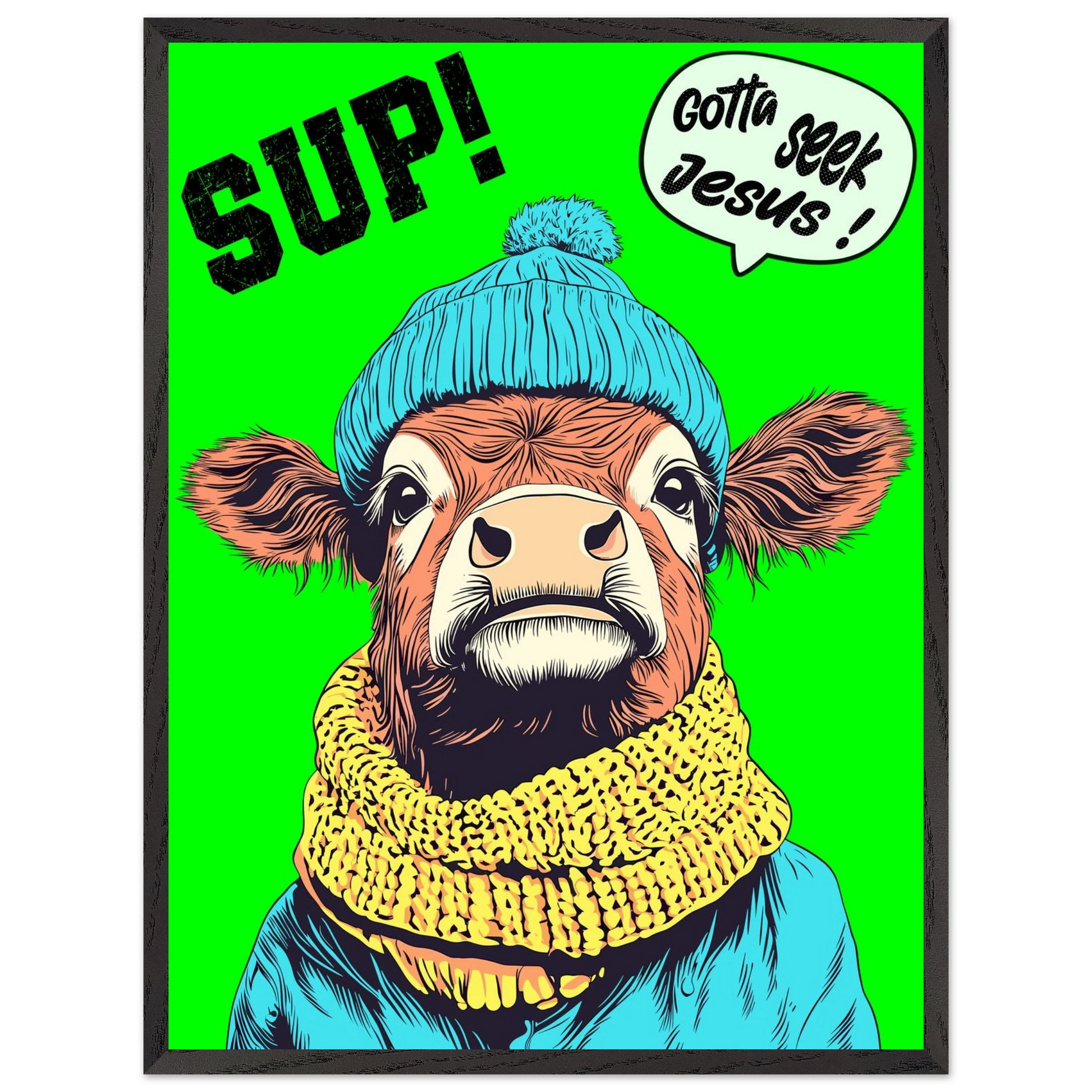 Illustrated cow wall art wearing a blue beanie and yellow scarf on a bright green background, with the words SUP! and Gotta seek Jesus in a speech bubble, framed in a bold pop-art style
