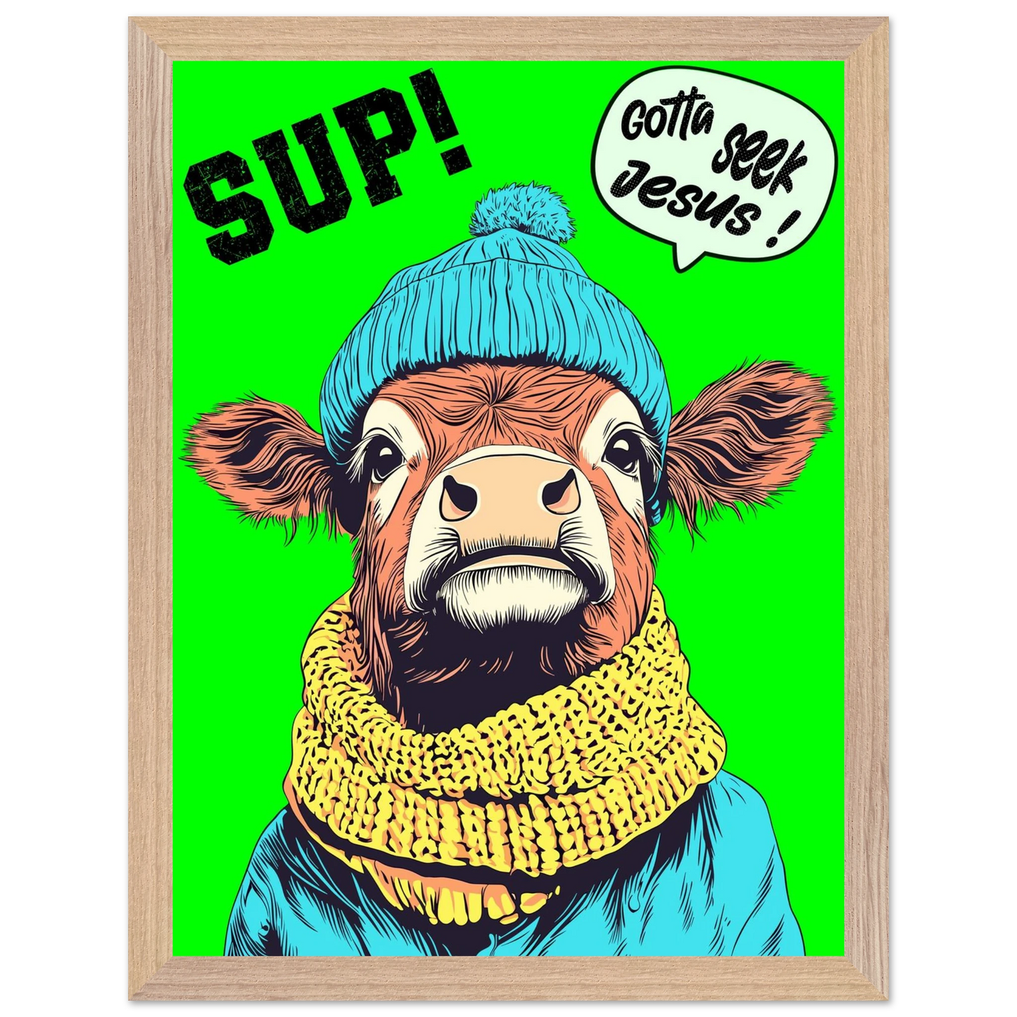 Illustrated cow wall art wearing a blue beanie and yellow scarf on a bright green background, with the words SUP! and Gotta seek Jesus in a speech bubble, framed in a bold pop-art style