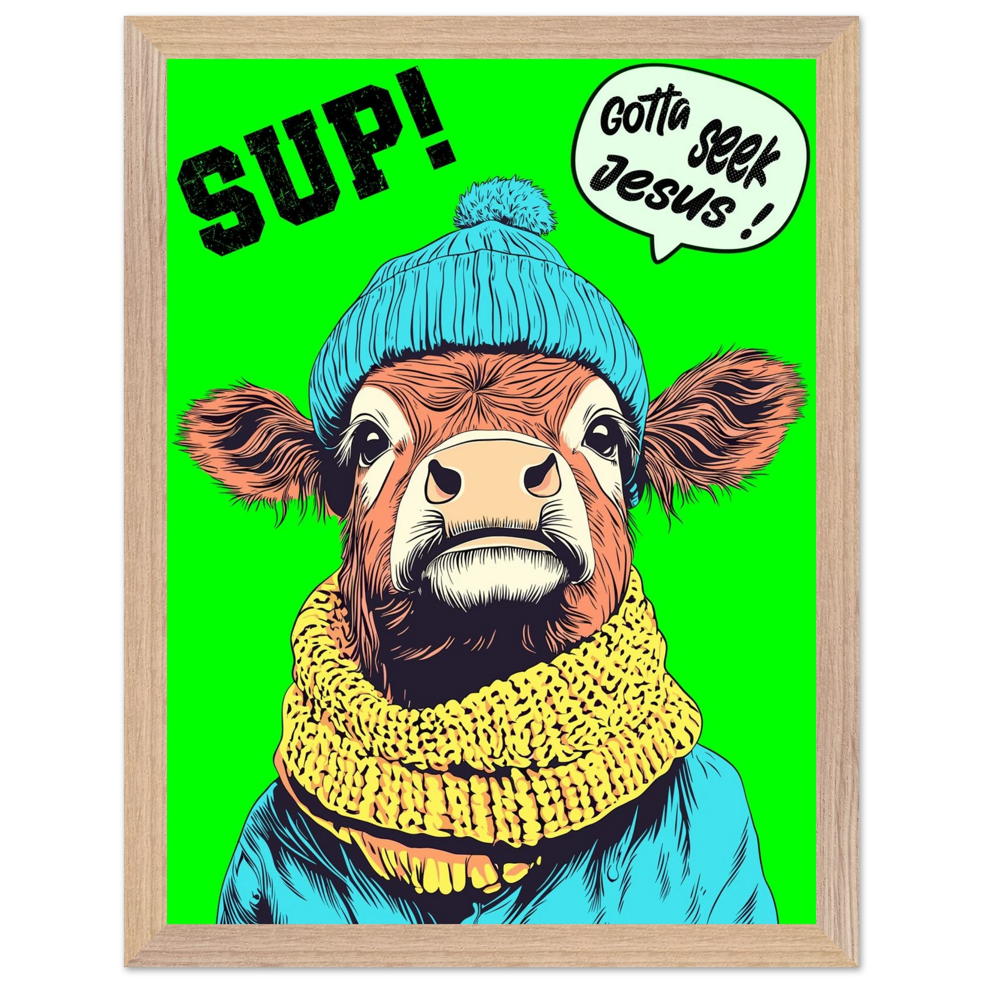 Illustrated cow wall art wearing a blue beanie and yellow scarf on a bright green background, with the words SUP! and Gotta seek Jesus in a speech bubble, framed in a bold pop-art style