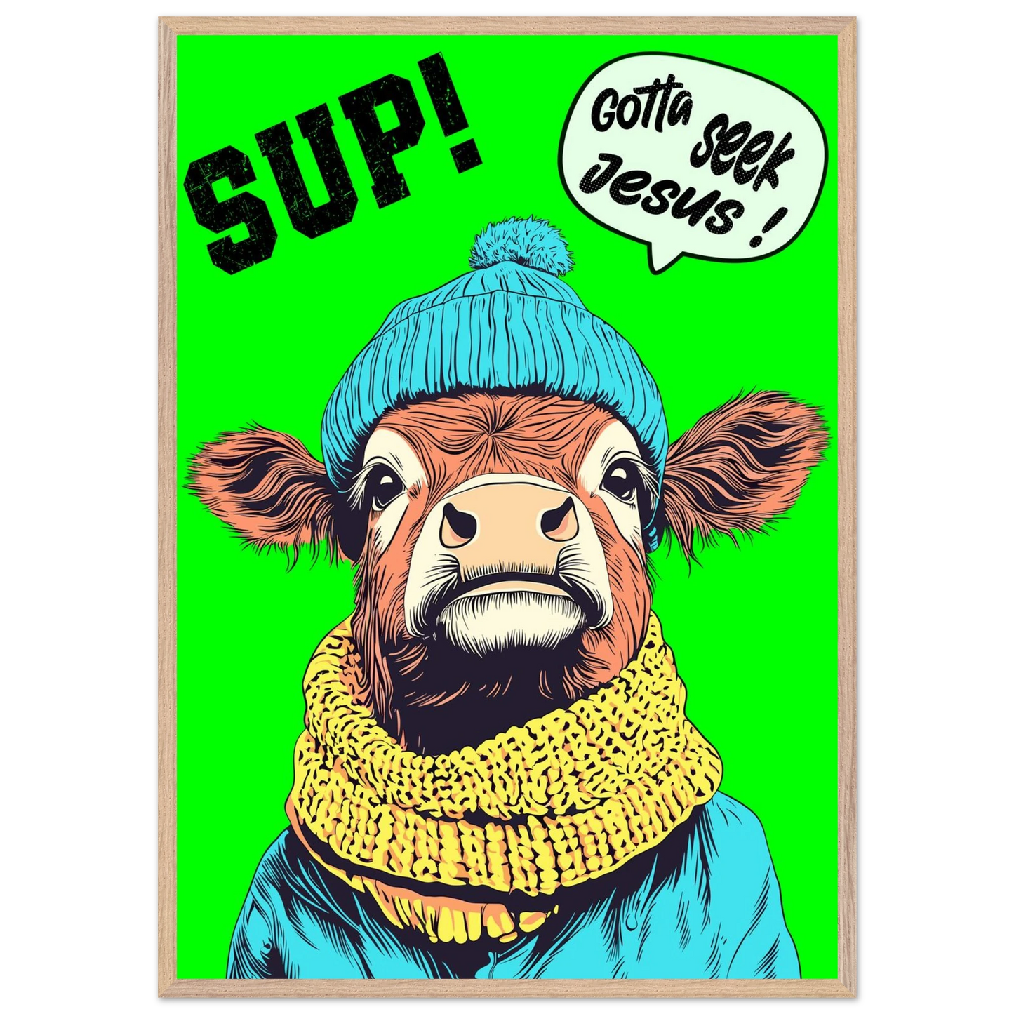 Illustrated cow wall art wearing a blue beanie and yellow scarf on a bright green background, with the words SUP! and Gotta seek Jesus in a speech bubble, framed in a bold pop-art style
