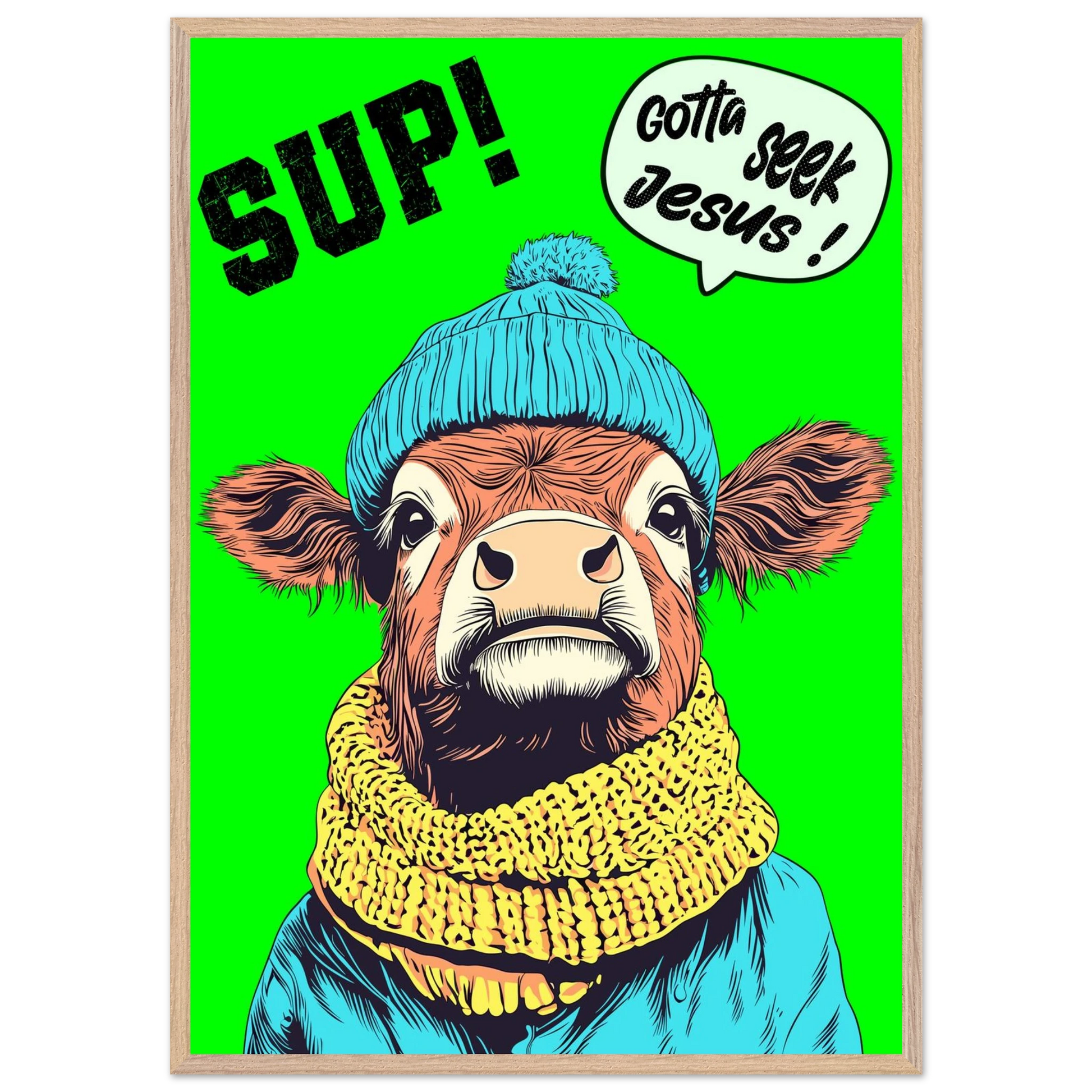 Illustrated cow wall art wearing a blue beanie and yellow scarf on a bright green background, with the words SUP! and Gotta seek Jesus in a speech bubble, framed in a bold pop-art style