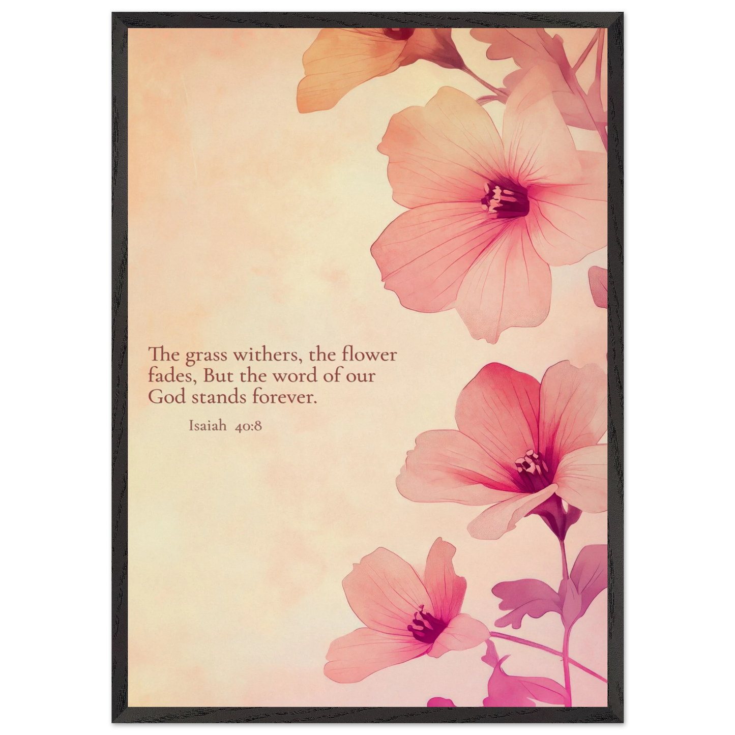 Christian floral artwork featuring pink blossoms on a soft beige background with the Bible verse Isaiah 40:8: ‘The grass withers, the flower fades, but the word of our God stands forever.