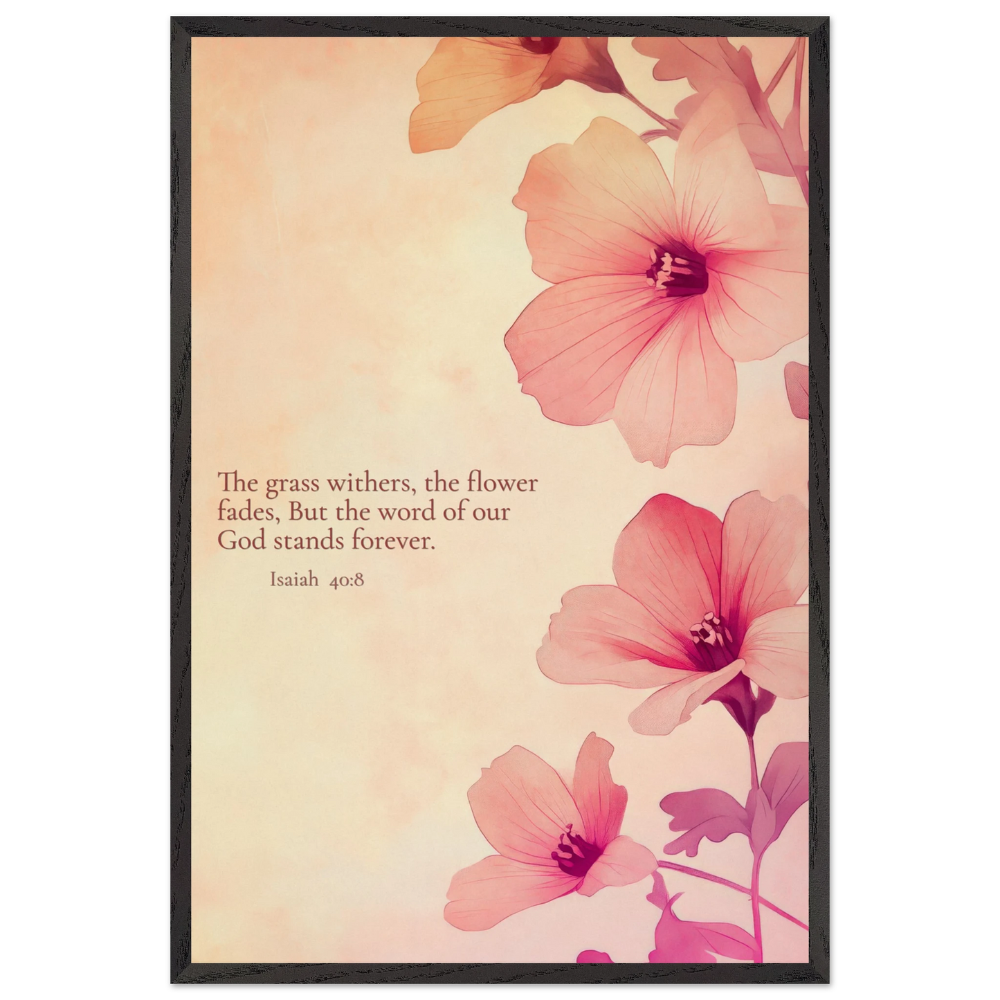 Christian floral artwork featuring pink blossoms on a soft beige background with the Bible verse Isaiah 40:8: ‘The grass withers, the flower fades, but the word of our God stands forever.