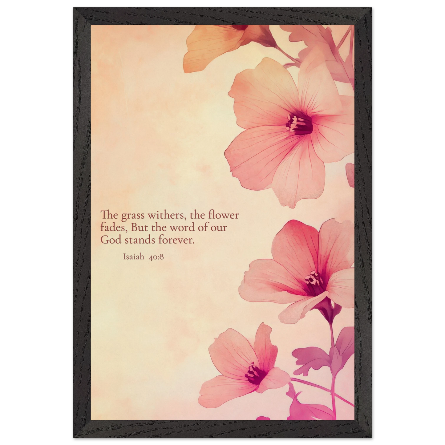 Christian floral artwork featuring pink blossoms on a soft beige background with the Bible verse Isaiah 40:8: ‘The grass withers, the flower fades, but the word of our God stands forever.