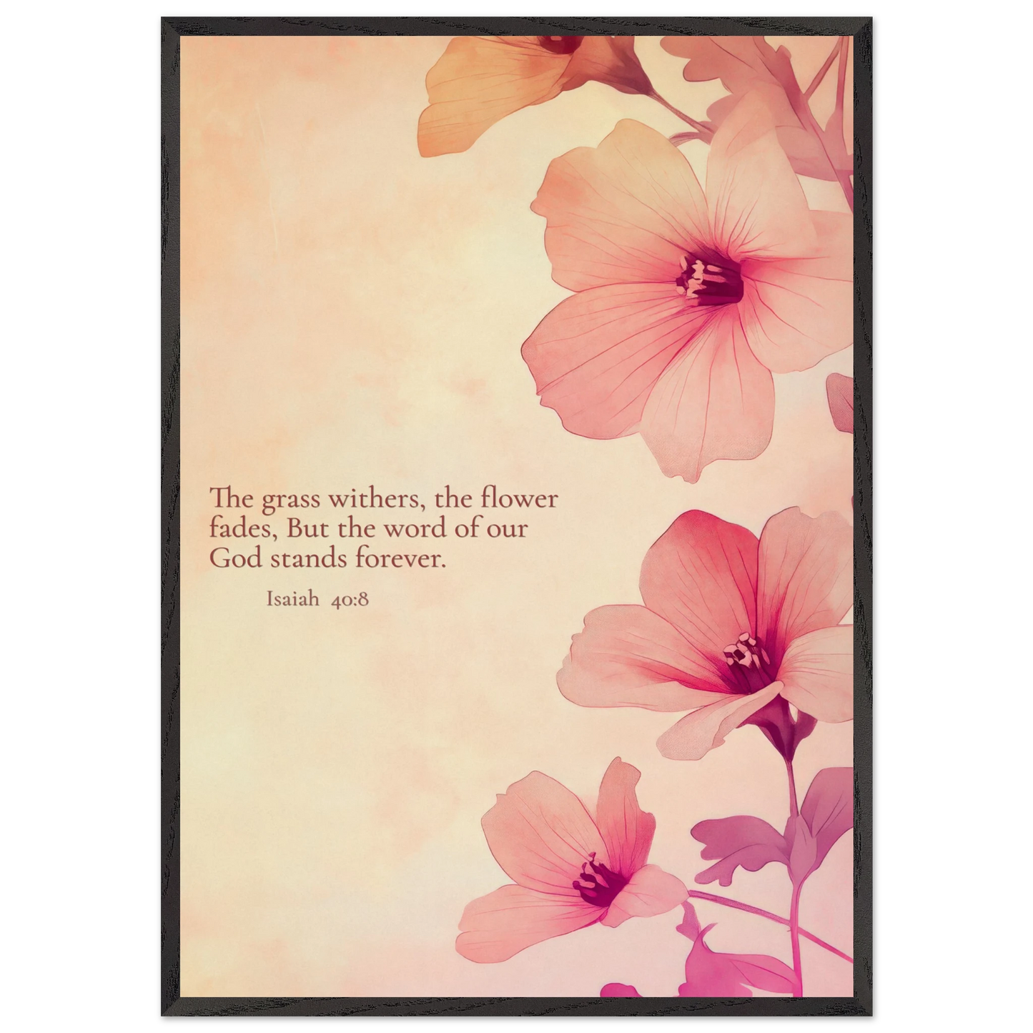 Christian floral artwork featuring pink blossoms on a soft beige background with the Bible verse Isaiah 40:8: ‘The grass withers, the flower fades, but the word of our God stands forever.