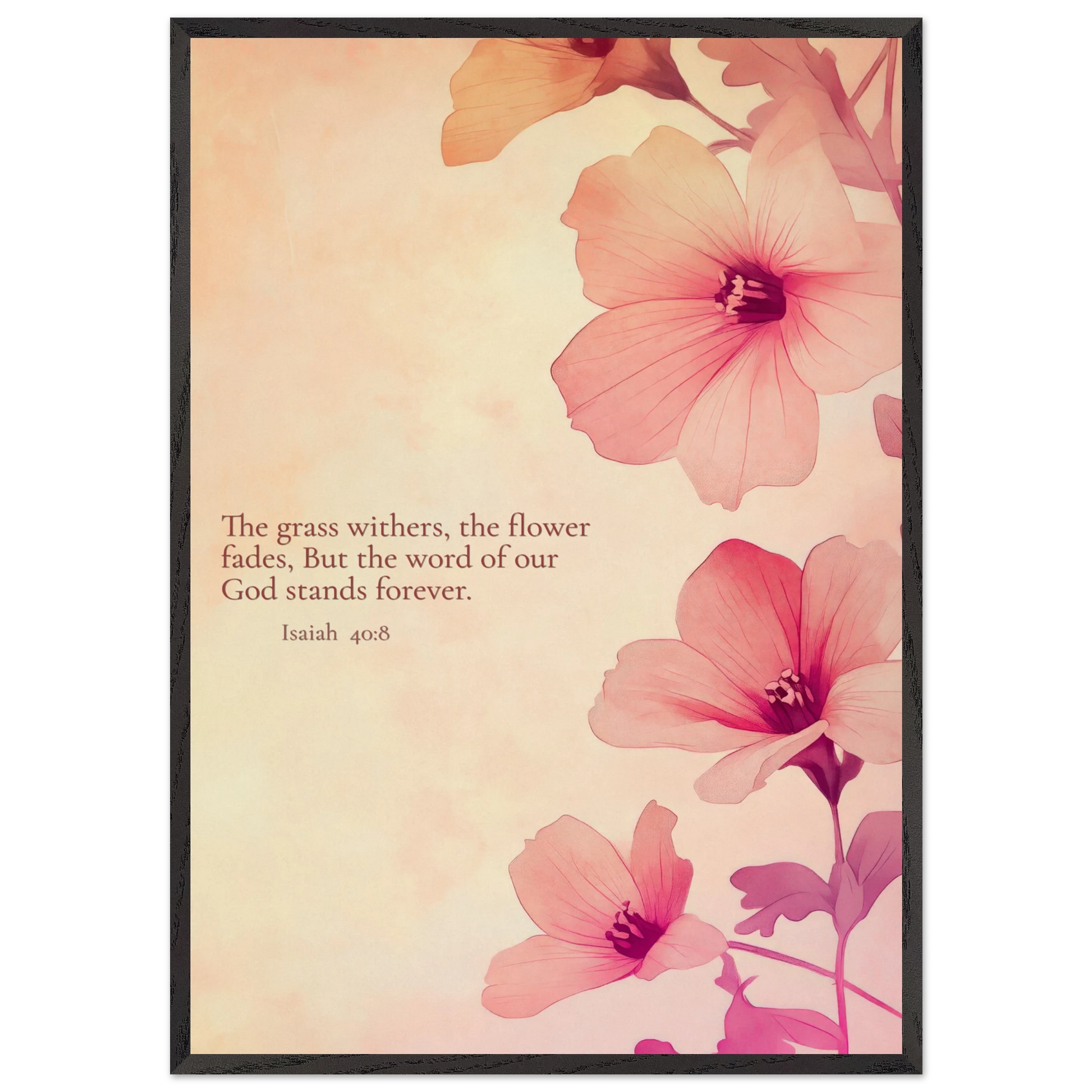 Christian floral artwork featuring pink blossoms on a soft beige background with the Bible verse Isaiah 40:8: ‘The grass withers, the flower fades, but the word of our God stands forever.