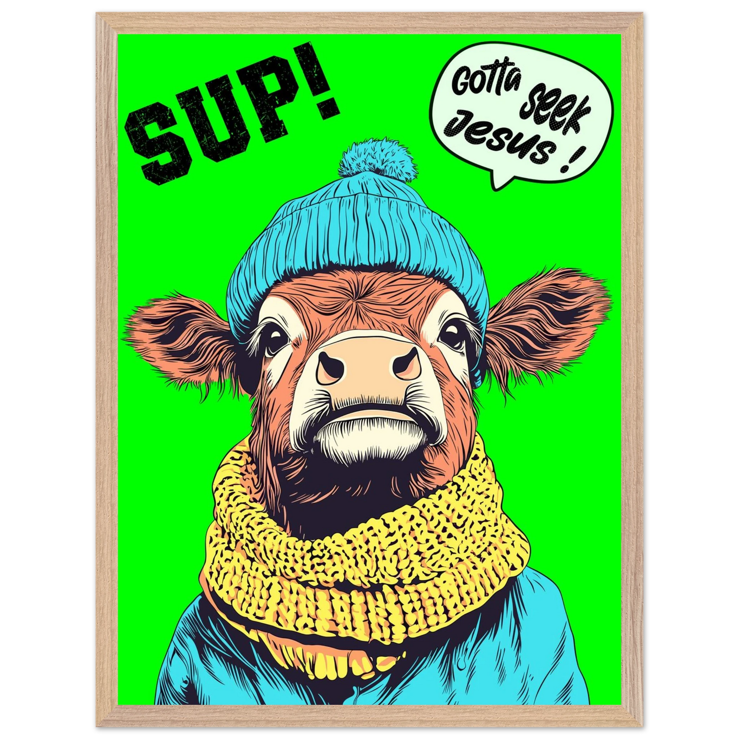 Illustrated cow wall art wearing a blue beanie and yellow scarf on a bright green background, with the words SUP! and Gotta seek Jesus in a speech bubble, framed in a bold pop-art style