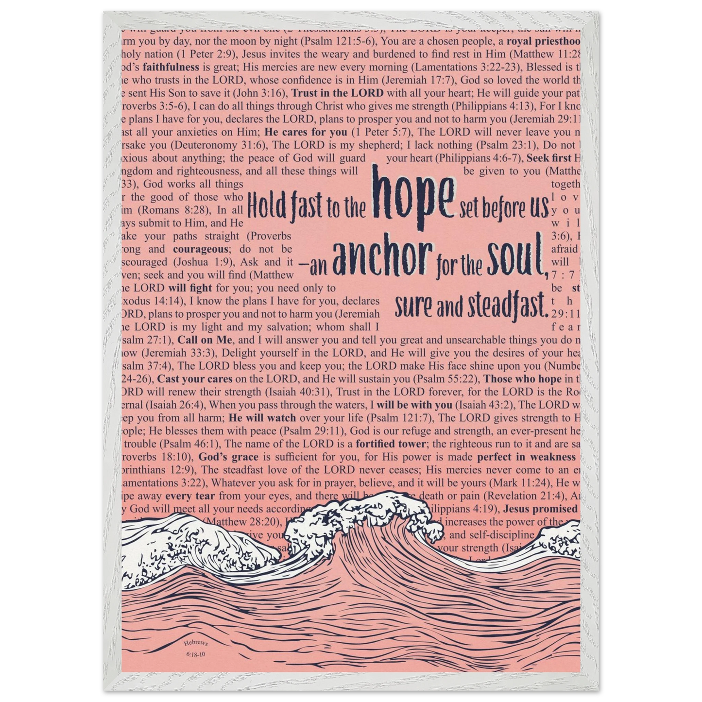 pink christian poster with bible verses in the background featuring a hand drawn wave illustration and the words hold fast to the hope set before us an anchor for the soul sure and steadfast hebrews 6 19