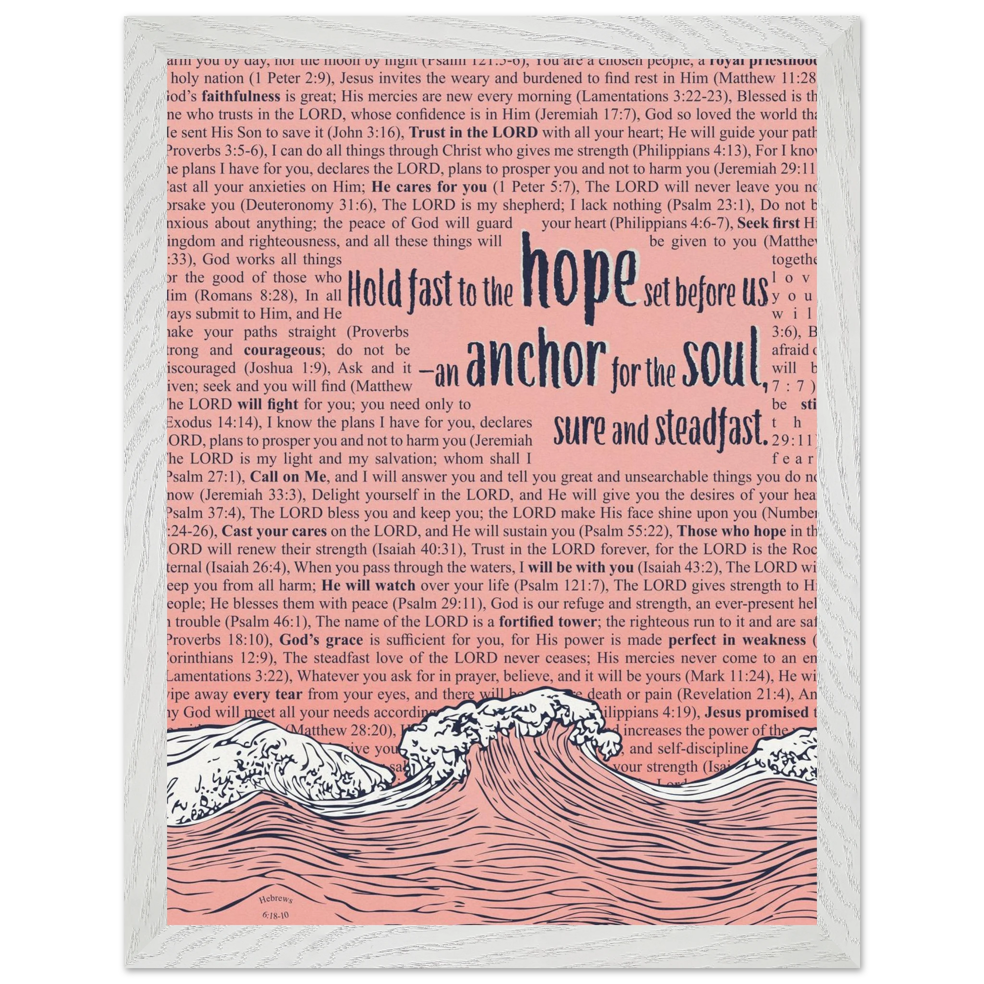 pink christian poster with bible verses in the background featuring a hand drawn wave illustration and the words hold fast to the hope set before us an anchor for the soul sure and steadfast hebrews 6 19