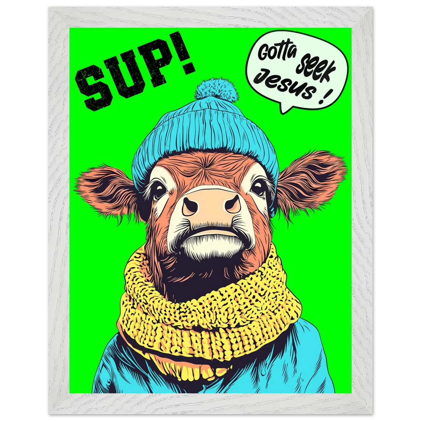 Illustrated cow wall art wearing a blue beanie and yellow scarf on a bright green background, with the words SUP! and Gotta seek Jesus in a speech bubble, framed in a bold pop-art style