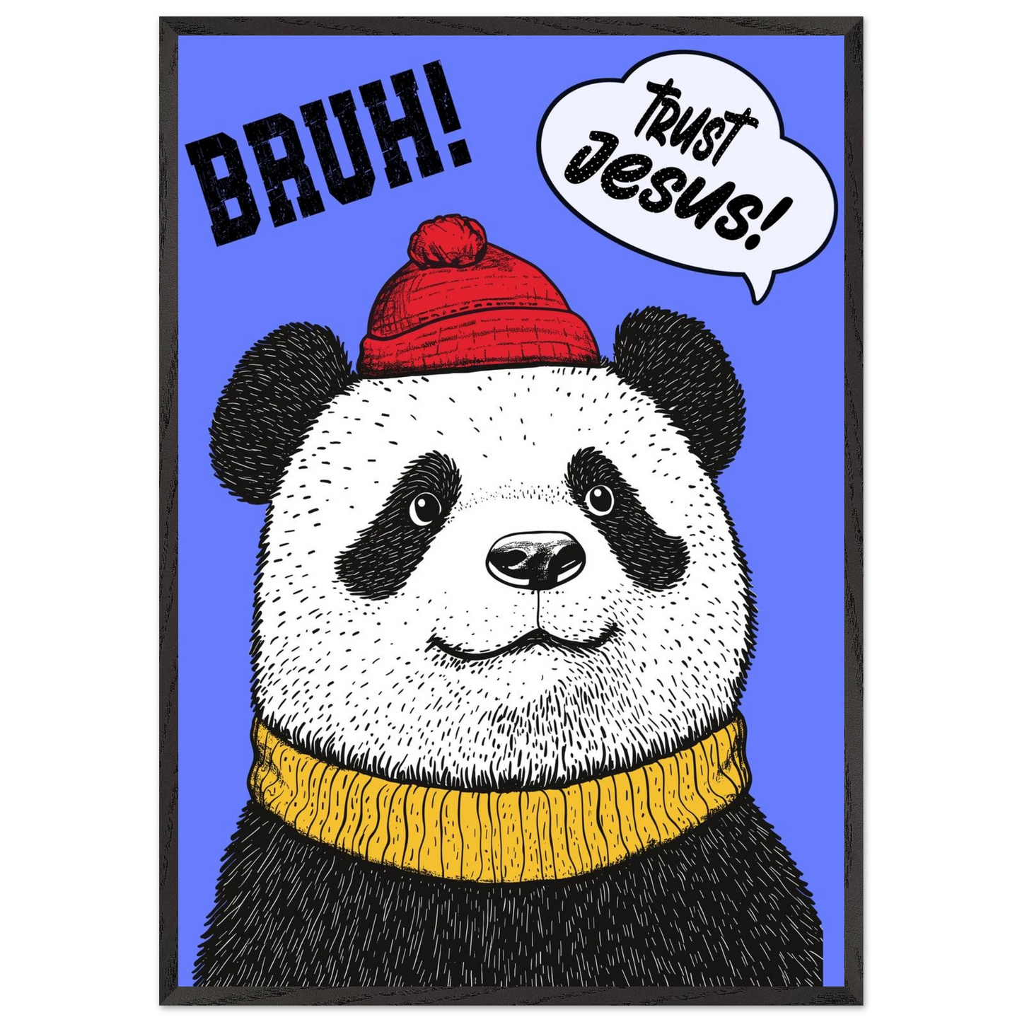 Playful Christian wall art illustration of a panda wearing a red beanie and yellow sweater on a blue background with the words BRUH and Trust Jesus in speech bubbles