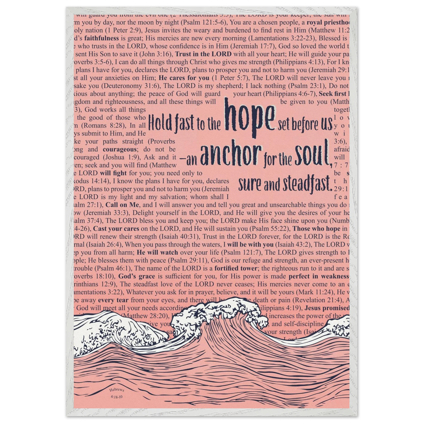 pink christian poster with bible verses in the background featuring a hand drawn wave illustration and the words hold fast to the hope set before us an anchor for the soul sure and steadfast hebrews 6 19