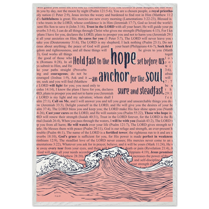 pink christian poster with bible verses in the background featuring a hand drawn wave illustration and the words hold fast to the hope set before us an anchor for the soul sure and steadfast hebrews 6 19