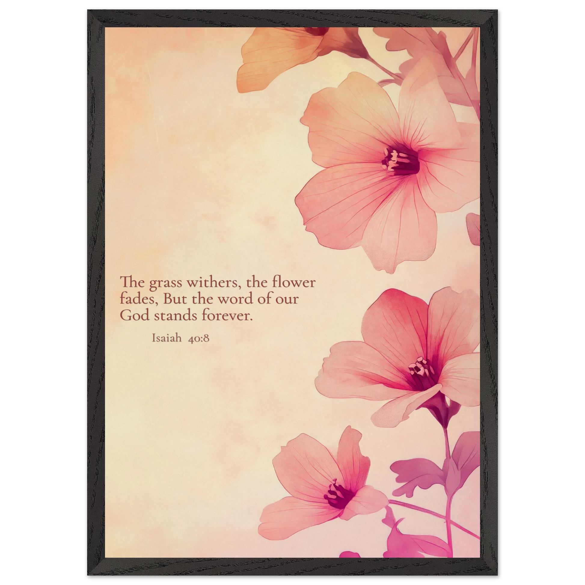 Christian floral artwork featuring pink blossoms on a soft beige background with the Bible verse Isaiah 40:8: ‘The grass withers, the flower fades, but the word of our God stands forever.
