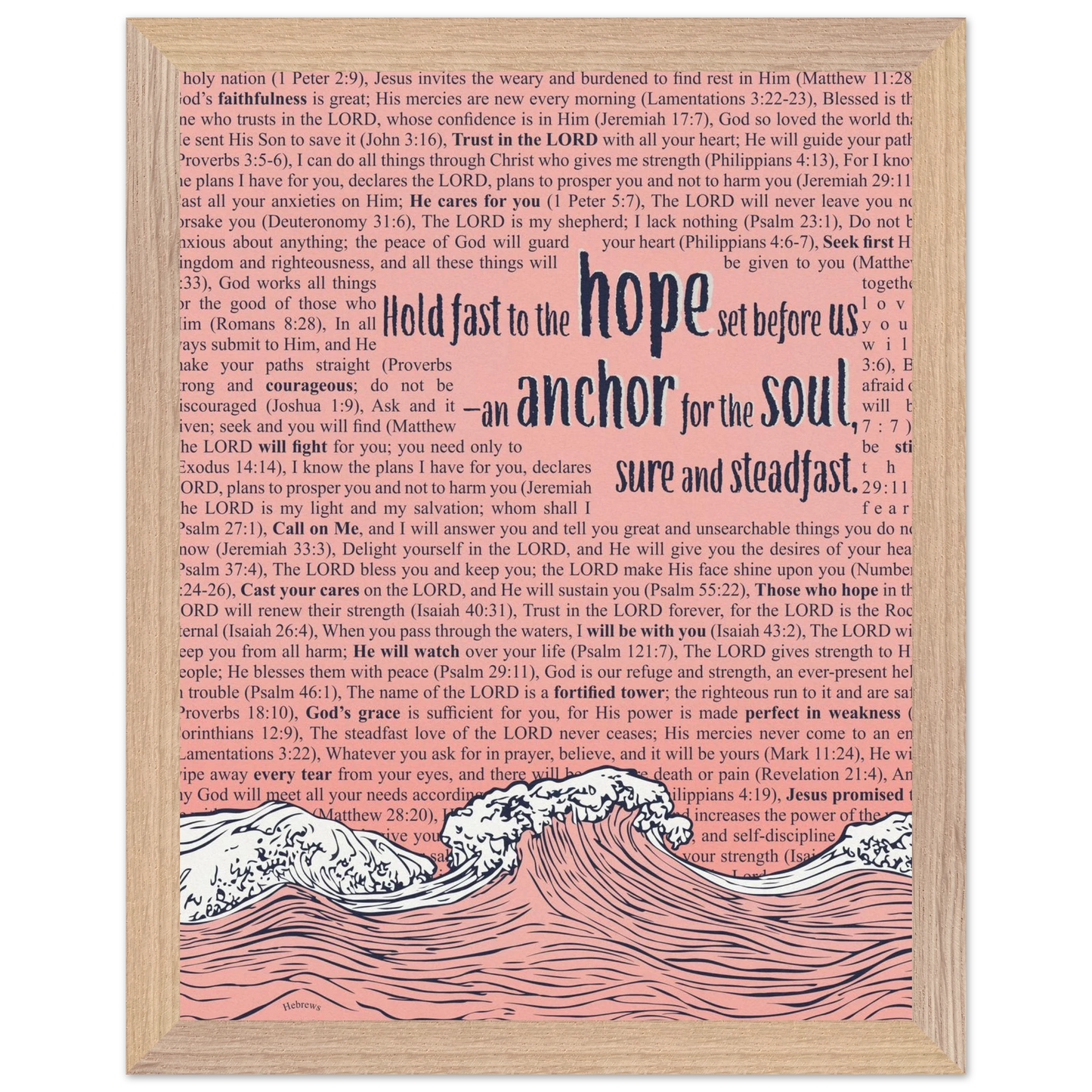 pink christian poster with bible verses in the background featuring a hand drawn wave illustration and the words hold fast to the hope set before us an anchor for the soul sure and steadfast hebrews 6 19