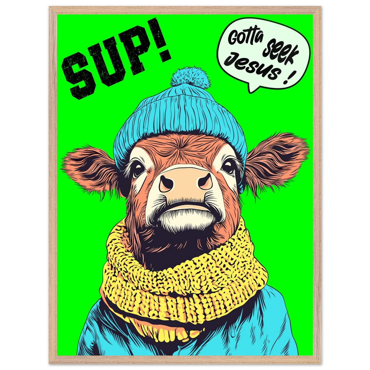 Illustrated cow wall art wearing a blue beanie and yellow scarf on a bright green background, with the words SUP! and Gotta seek Jesus in a speech bubble, framed in a bold pop-art style