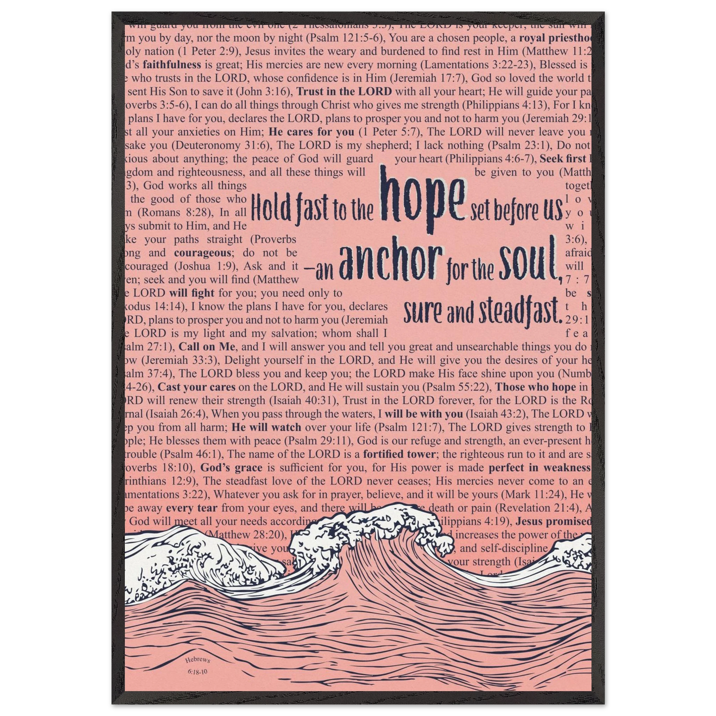 pink christian poster with bible verses in the background featuring a hand drawn wave illustration and the words hold fast to the hope set before us an anchor for the soul sure and steadfast hebrews 6 19