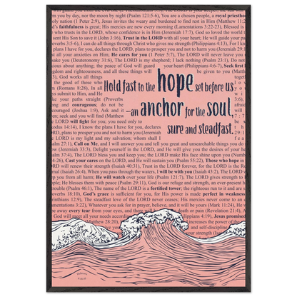 pink christian poster with bible verses in the background featuring a hand drawn wave illustration and the words hold fast to the hope set before us an anchor for the soul sure and steadfast hebrews 6 19