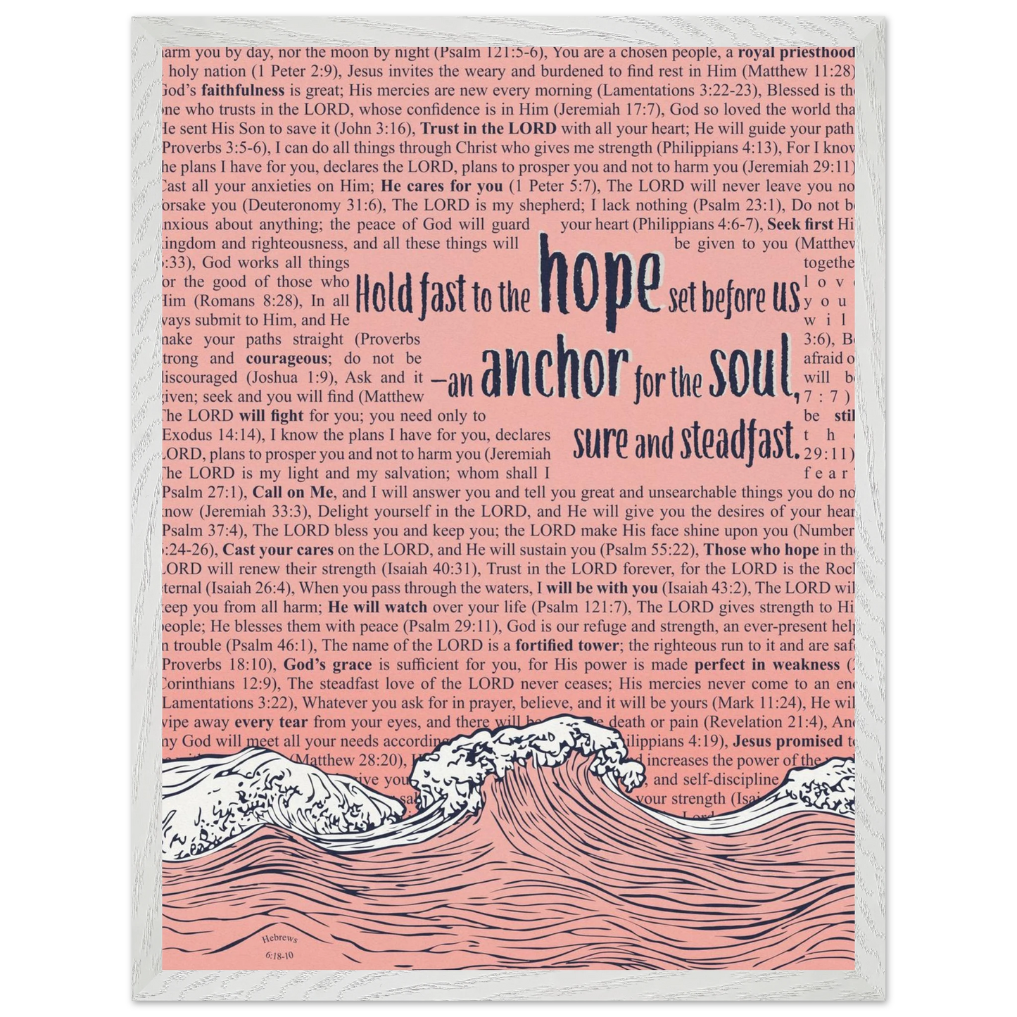 pink christian poster with bible verses in the background featuring a hand drawn wave illustration and the words hold fast to the hope set before us an anchor for the soul sure and steadfast hebrews 6 19