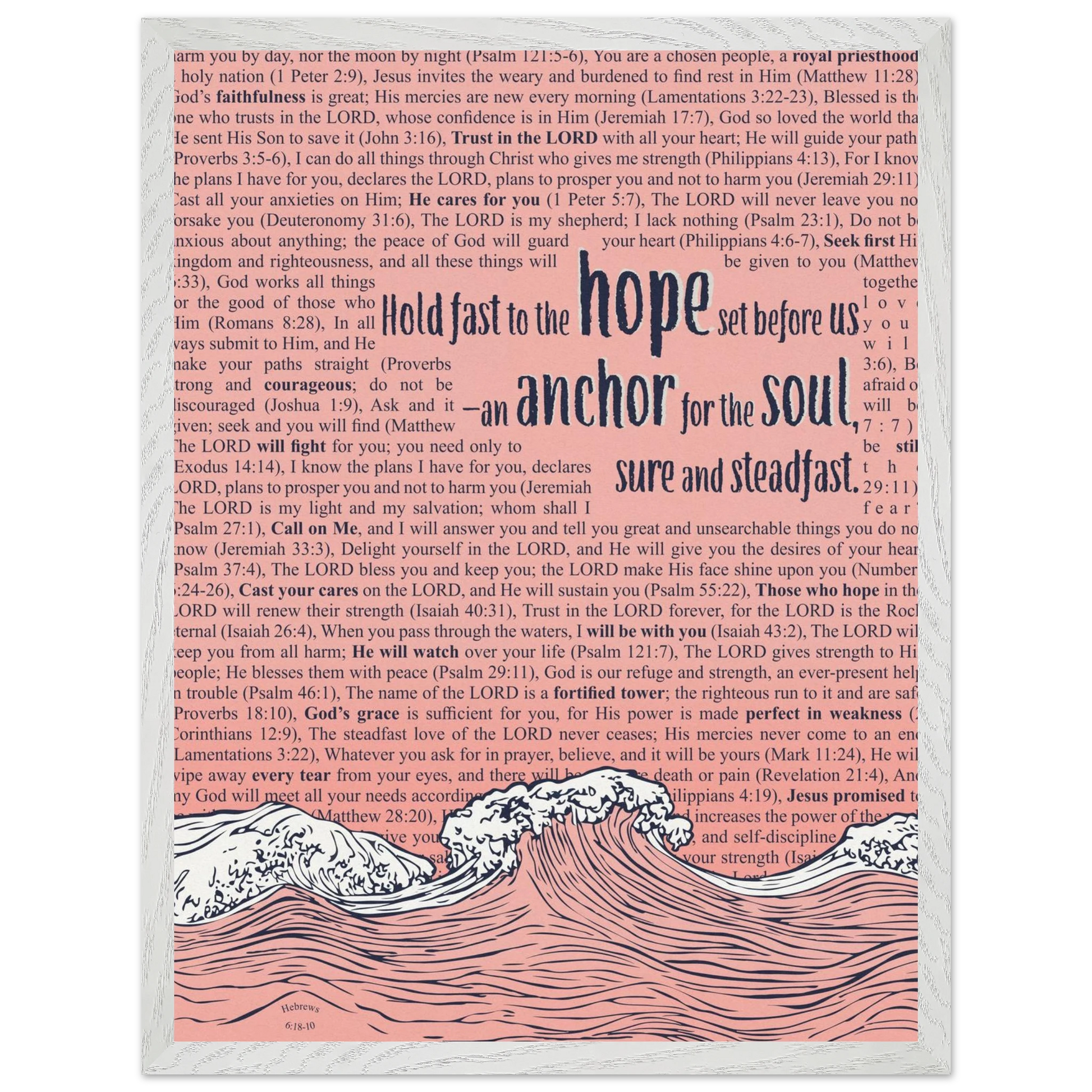 pink christian poster with bible verses in the background featuring a hand drawn wave illustration and the words hold fast to the hope set before us an anchor for the soul sure and steadfast hebrews 6 19