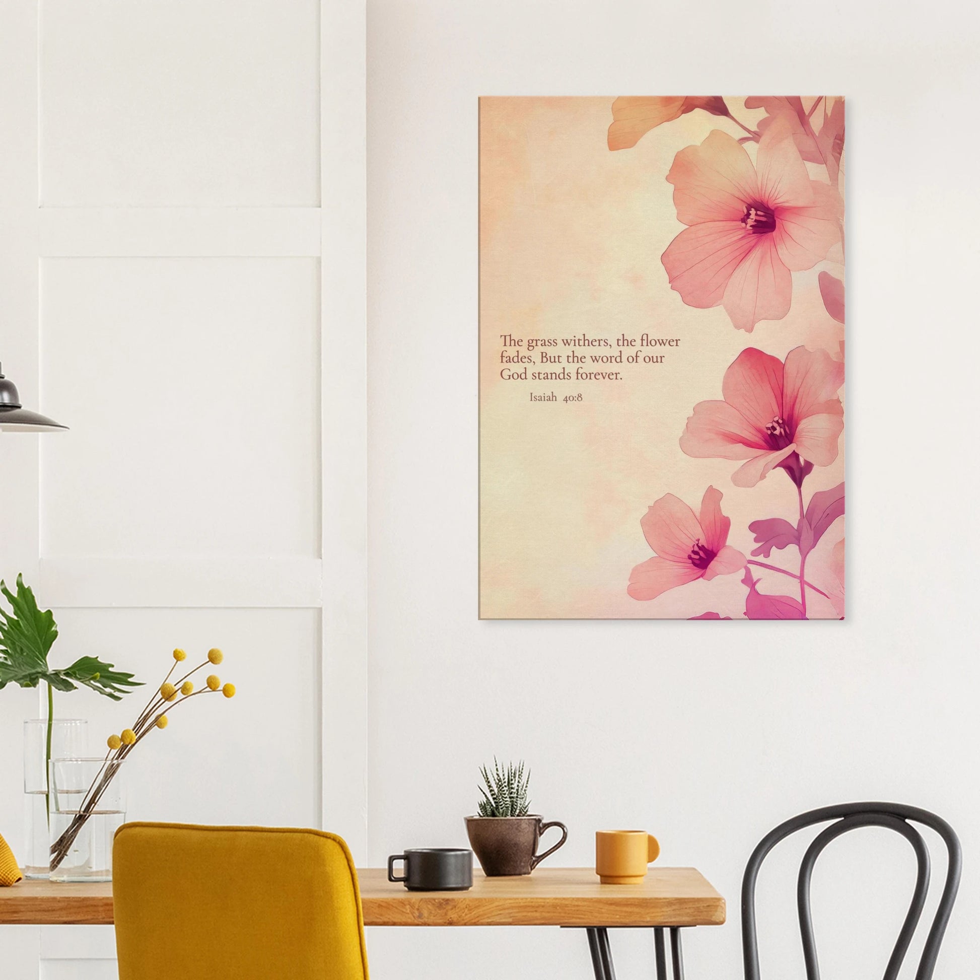 wall art print featuring floral design with pink flowers and the text of Isaiah 40:8 scripture, titled 'The Word of God Stands Forever' displayed in a modern minimalist dining area
