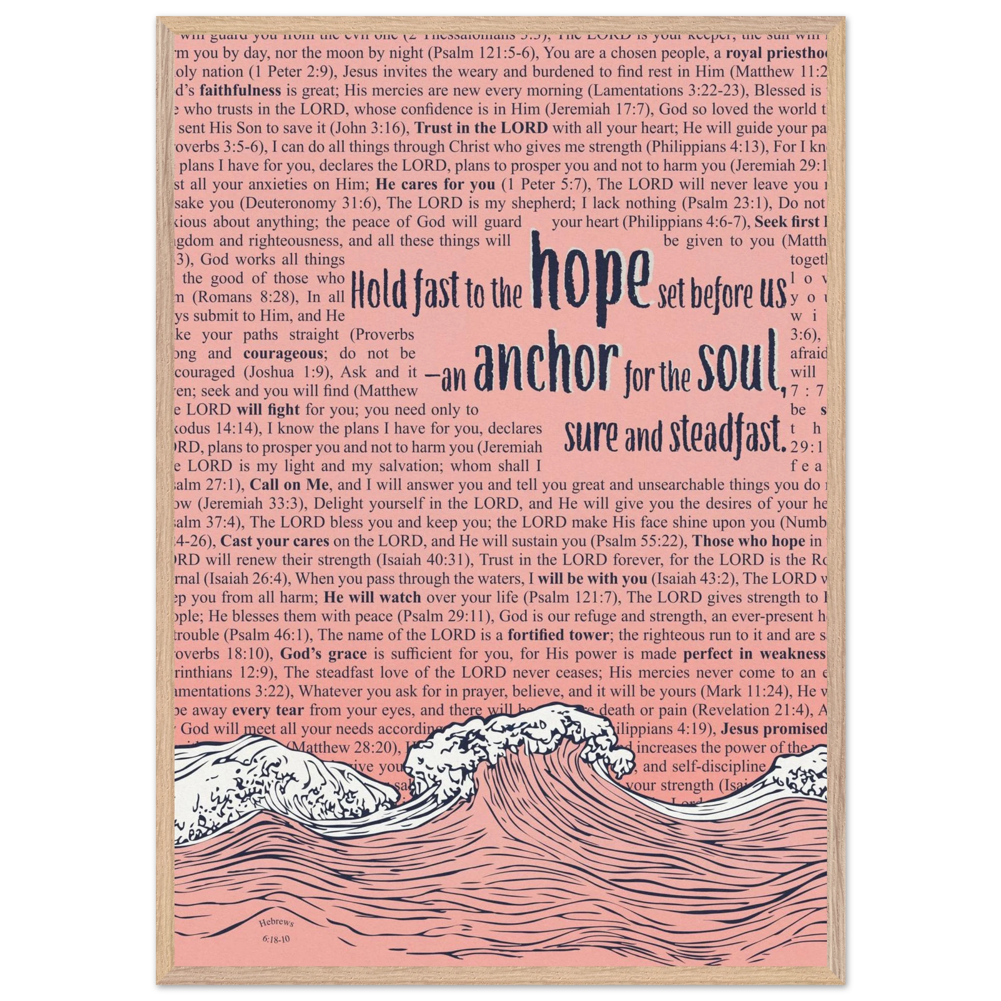 pink christian poster with bible verses in the background featuring a hand drawn wave illustration and the words hold fast to the hope set before us an anchor for the soul sure and steadfast hebrews 6 19