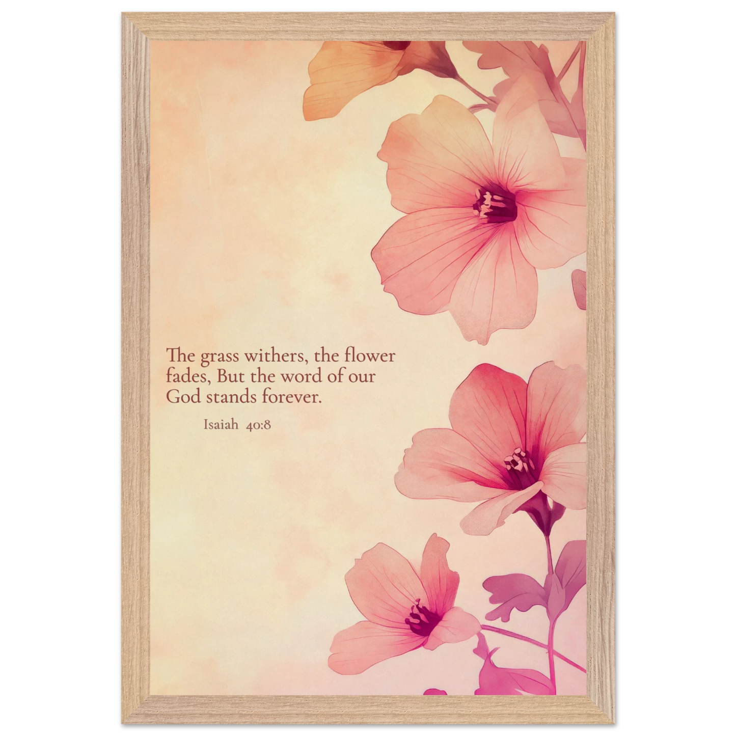 Christian floral artwork featuring pink blossoms on a soft beige background with the Bible verse Isaiah 40:8: ‘The grass withers, the flower fades, but the word of our God stands forever.