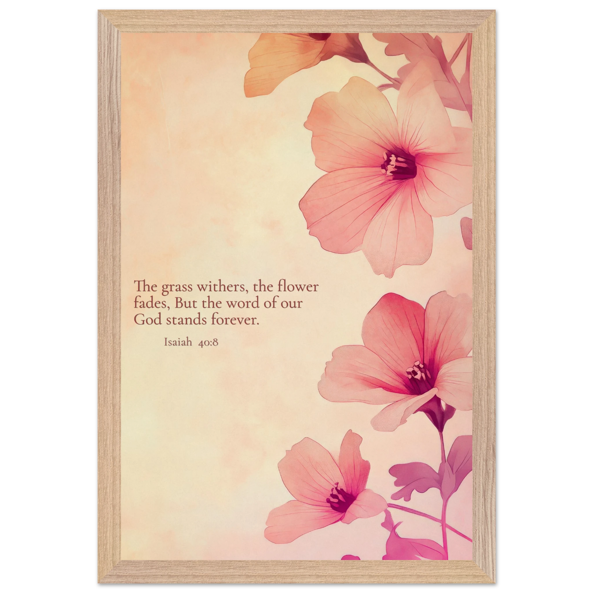 Christian floral artwork featuring pink blossoms on a soft beige background with the Bible verse Isaiah 40:8: ‘The grass withers, the flower fades, but the word of our God stands forever.