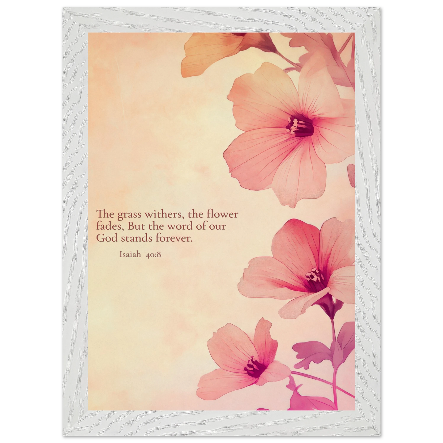 Christian floral artwork featuring pink blossoms on a soft beige background with the Bible verse Isaiah 40:8: ‘The grass withers, the flower fades, but the word of our God stands forever.