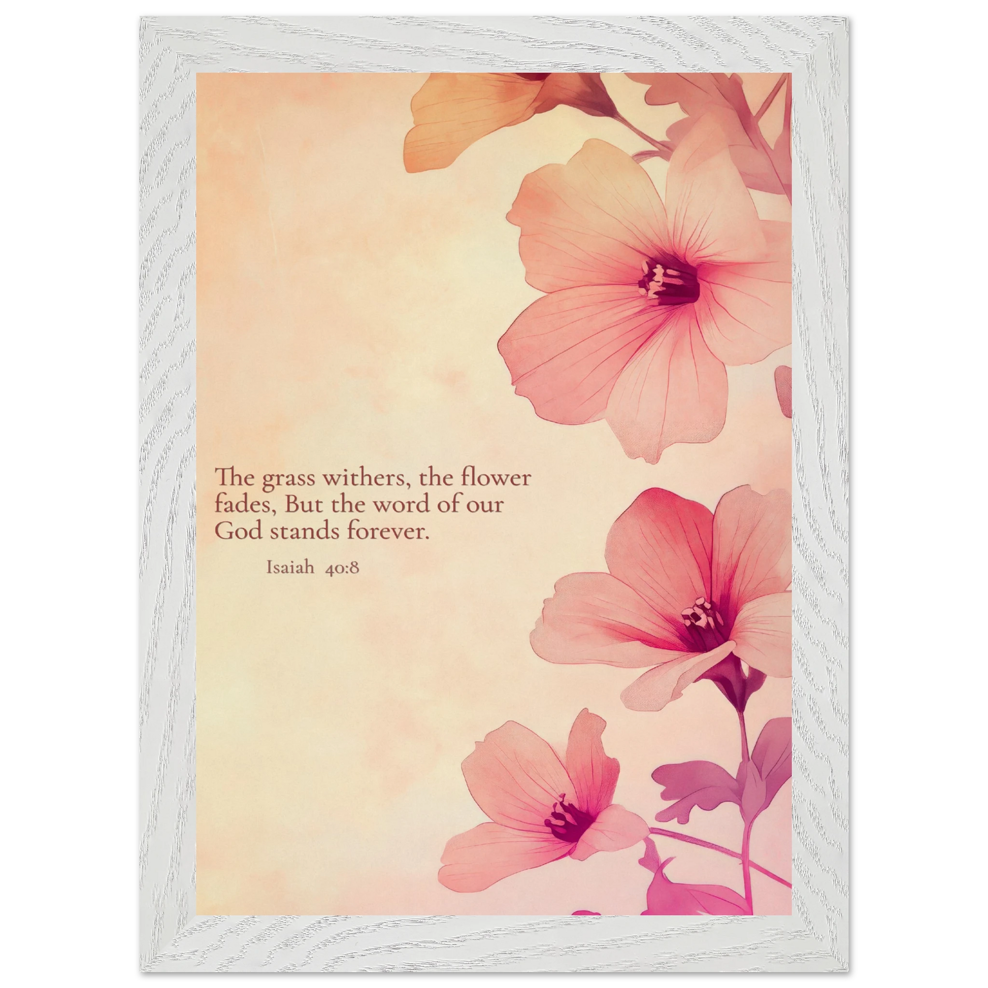 Christian floral artwork featuring pink blossoms on a soft beige background with the Bible verse Isaiah 40:8: ‘The grass withers, the flower fades, but the word of our God stands forever.