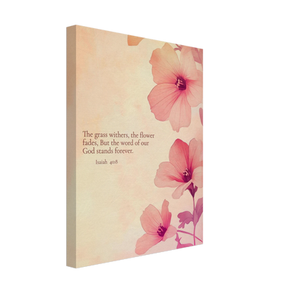 A canvas wall art print featuring floral design with pink flowers and the text of Isaiah 40:8 scripture, titled 'The Word of God Stands Forever'.