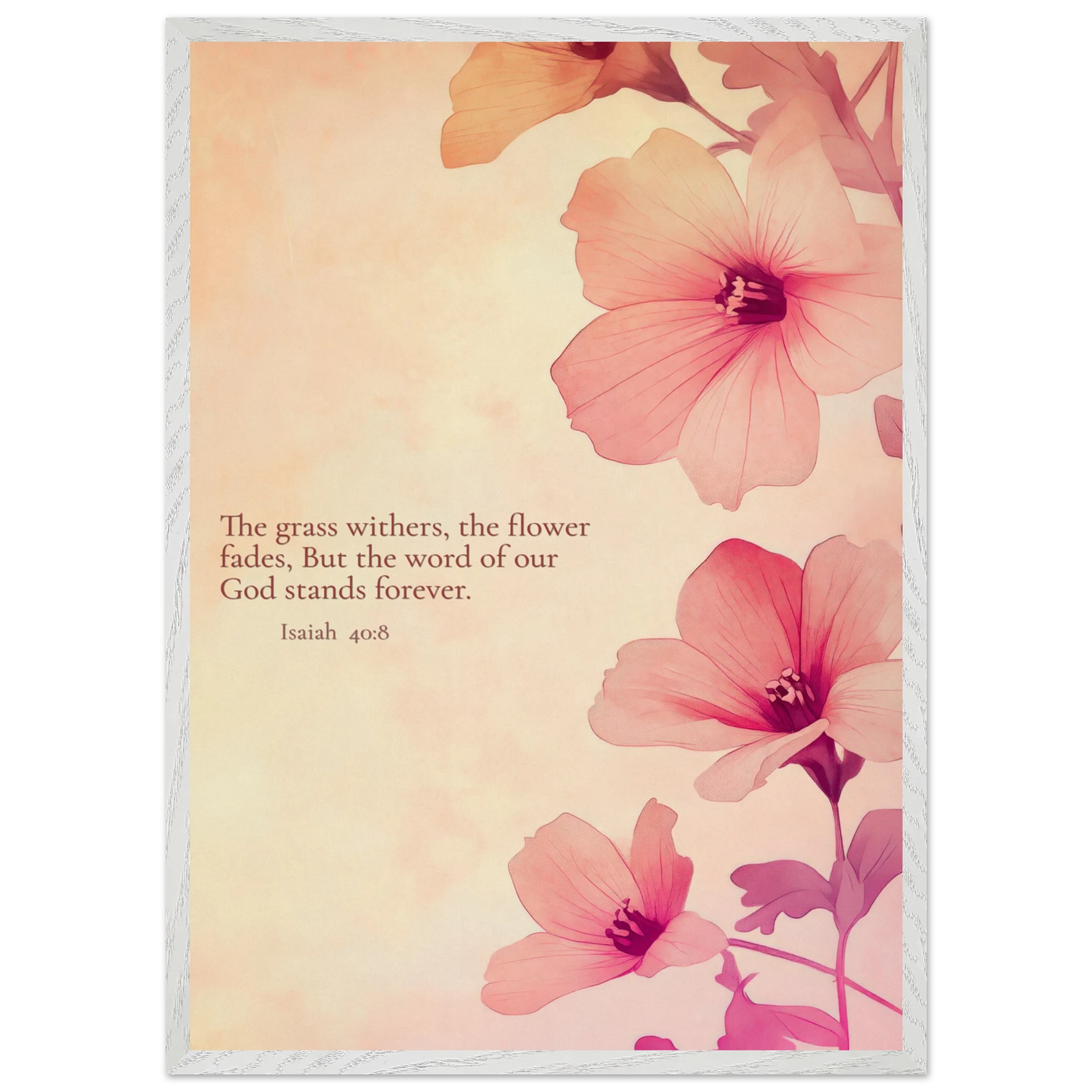 Christian floral artwork featuring pink blossoms on a soft beige background with the Bible verse Isaiah 40:8: ‘The grass withers, the flower fades, but the word of our God stands forever.