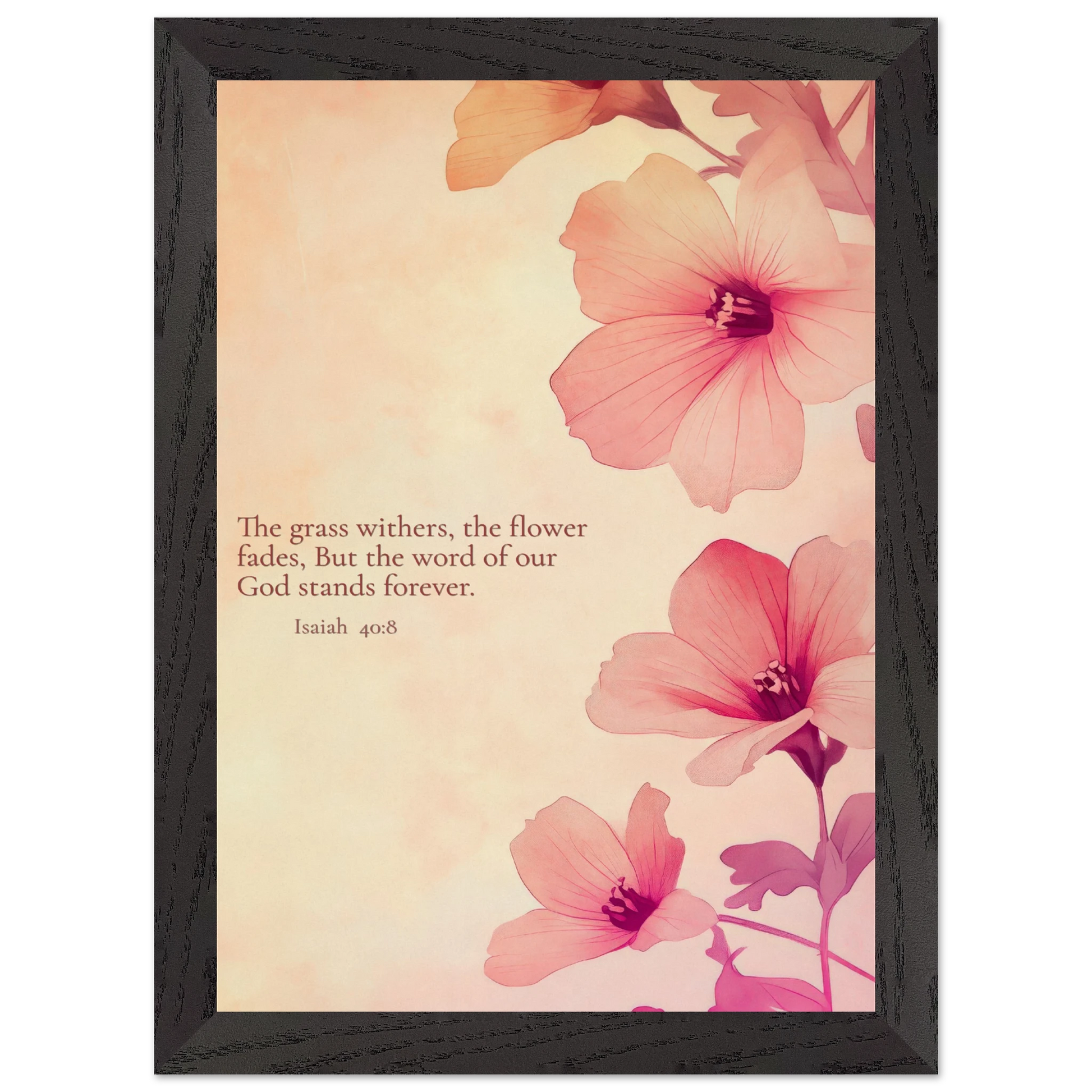 Christian floral artwork featuring pink blossoms on a soft beige background with the Bible verse Isaiah 40:8: ‘The grass withers, the flower fades, but the word of our God stands forever.