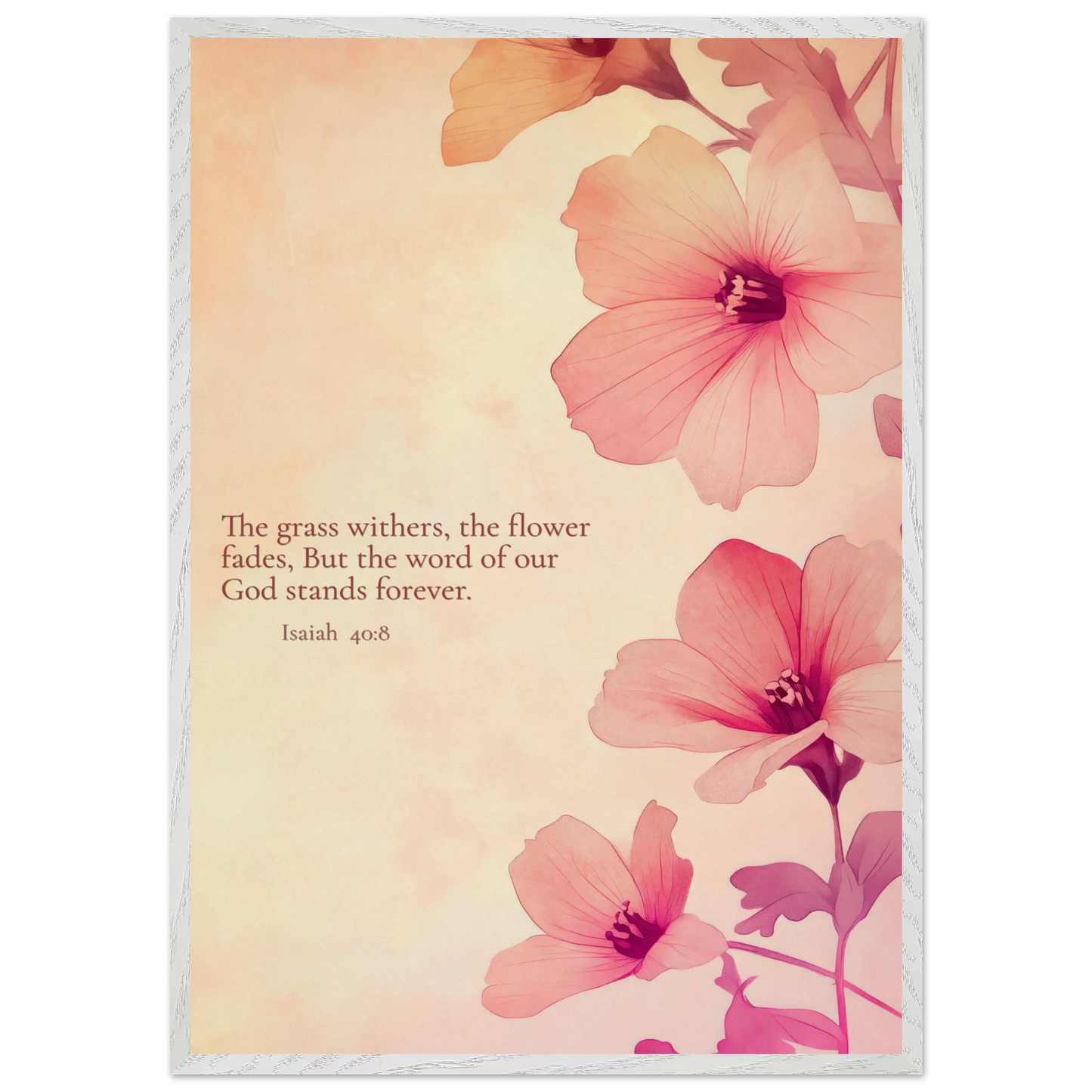 Christian floral artwork featuring pink blossoms on a soft beige background with the Bible verse Isaiah 40:8: ‘The grass withers, the flower fades, but the word of our God stands forever.