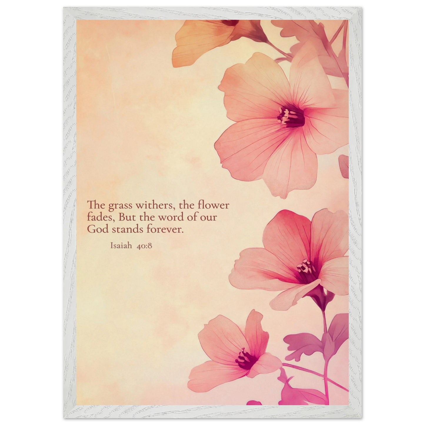 Christian floral artwork featuring pink blossoms on a soft beige background with the Bible verse Isaiah 40:8: ‘The grass withers, the flower fades, but the word of our God stands forever.