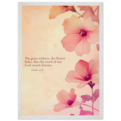 Christian floral artwork featuring pink blossoms on a soft beige background with the Bible verse Isaiah 40:8: ‘The grass withers, the flower fades, but the word of our God stands forever.