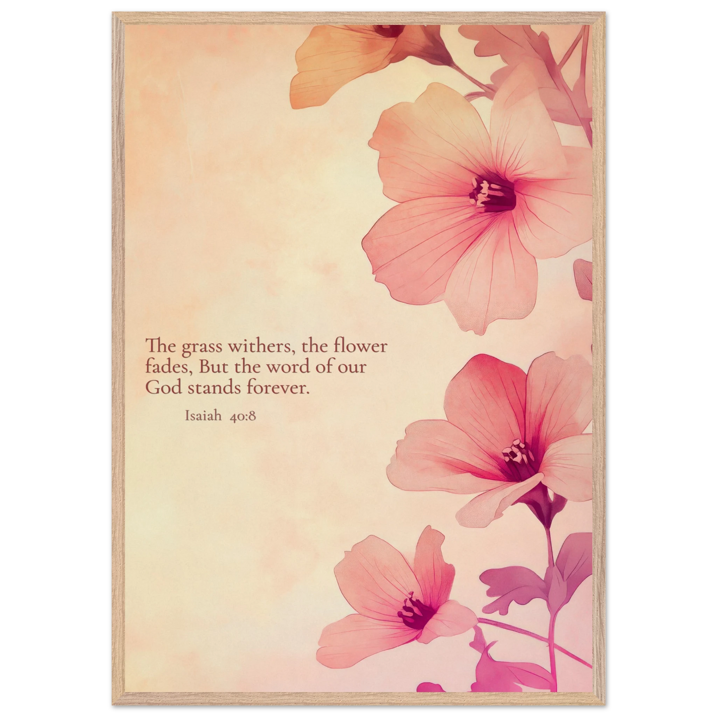 Christian floral artwork featuring pink blossoms on a soft beige background with the Bible verse Isaiah 40:8: ‘The grass withers, the flower fades, but the word of our God stands forever.
