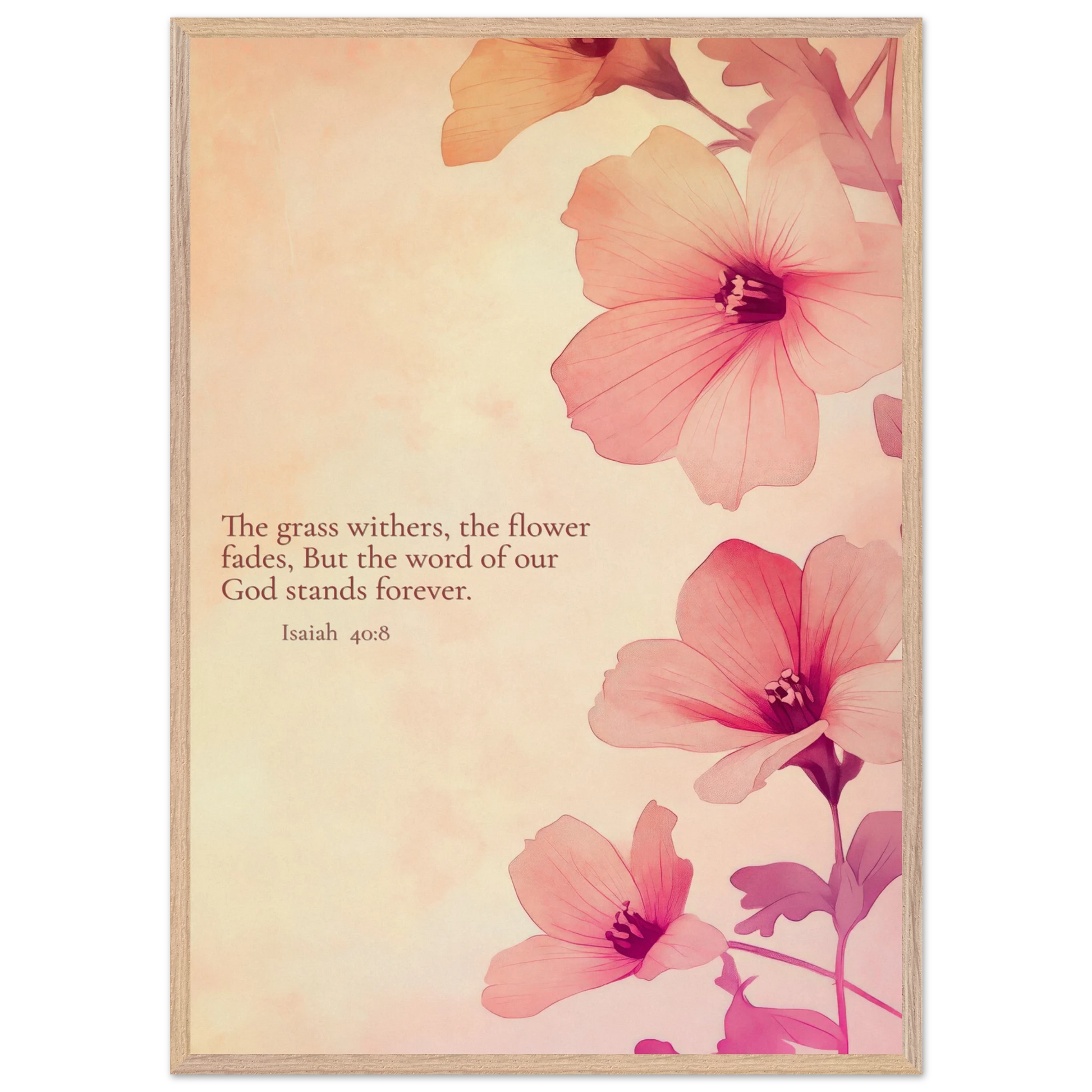 Christian floral artwork featuring pink blossoms on a soft beige background with the Bible verse Isaiah 40:8: ‘The grass withers, the flower fades, but the word of our God stands forever.