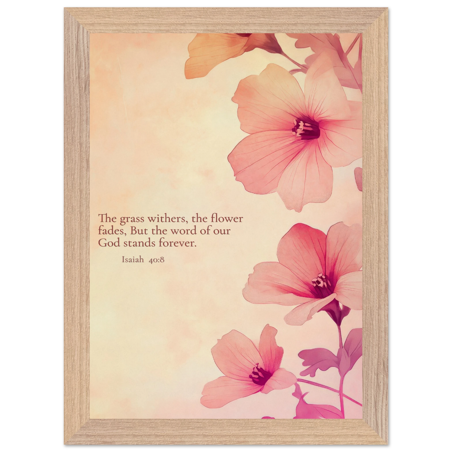 Christian floral artwork featuring pink blossoms on a soft beige background with the Bible verse Isaiah 40:8: ‘The grass withers, the flower fades, but the word of our God stands forever.