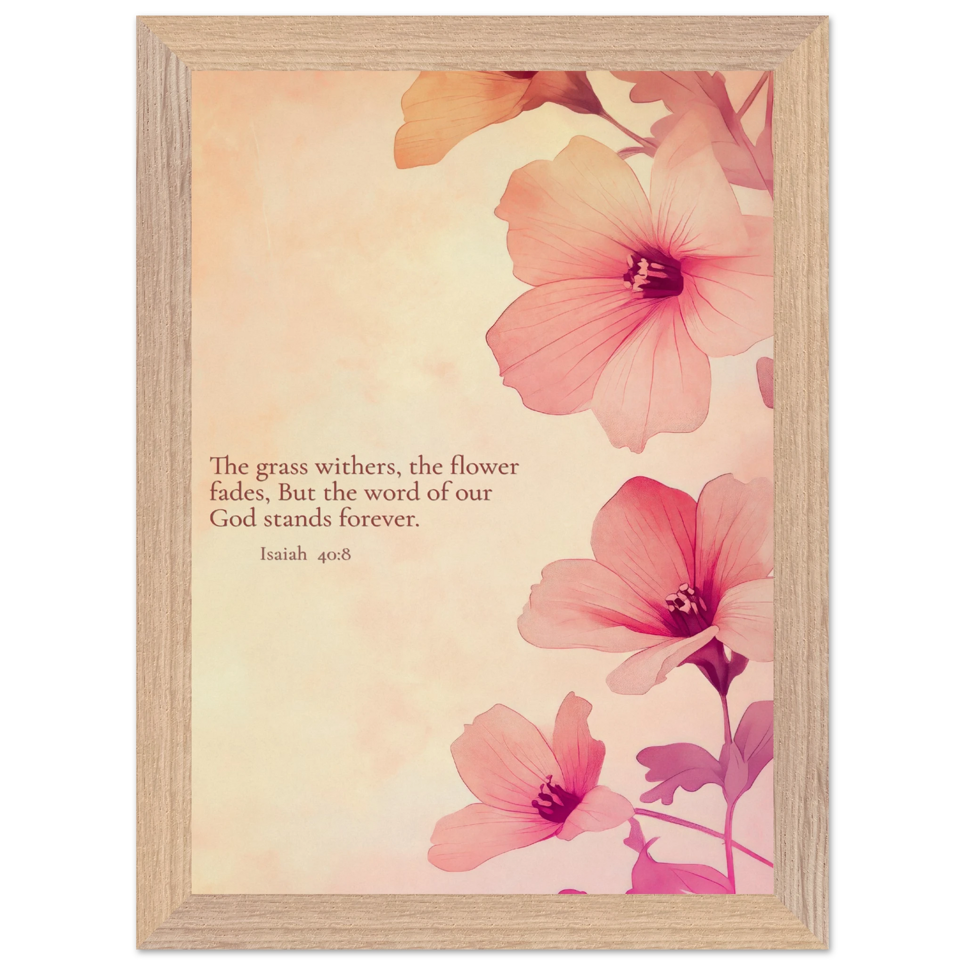 Christian floral artwork featuring pink blossoms on a soft beige background with the Bible verse Isaiah 40:8: ‘The grass withers, the flower fades, but the word of our God stands forever.