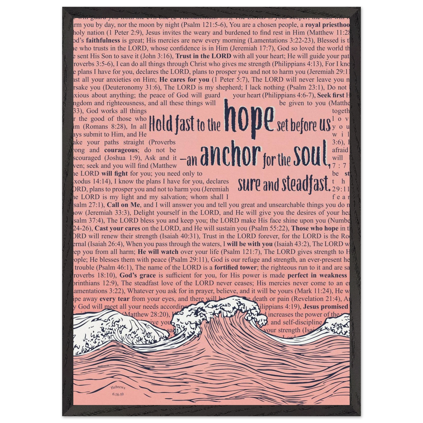 pink christian poster with bible verses in the background featuring a hand drawn wave illustration and the words hold fast to the hope set before us an anchor for the soul sure and steadfast hebrews 6 19