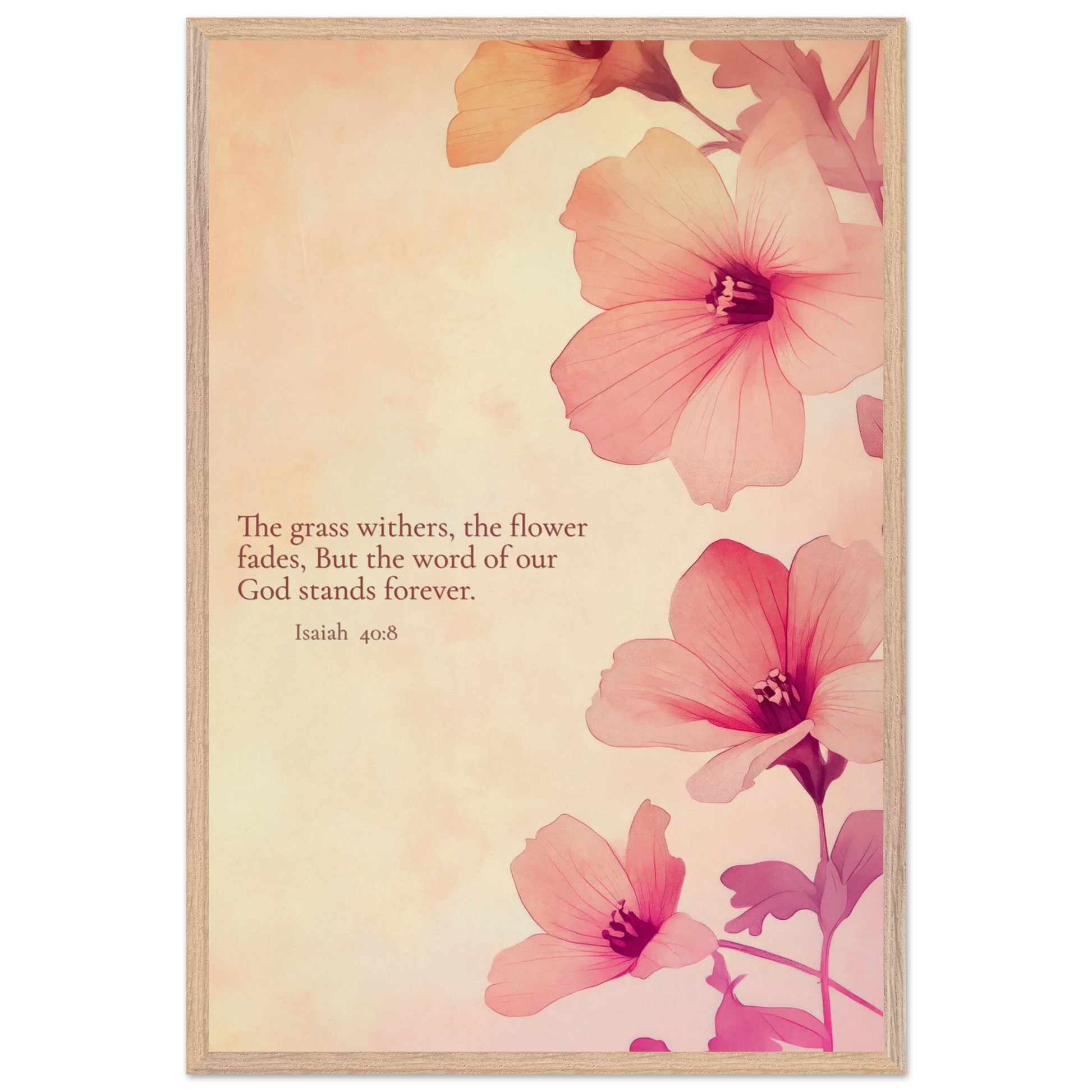 Christian floral artwork featuring pink blossoms on a soft beige background with the Bible verse Isaiah 40:8: ‘The grass withers, the flower fades, but the word of our God stands forever.