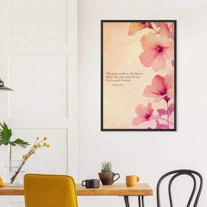 Framed floral Scripture print featuring Isaiah 40:8 hanging above a dining table with yellow chairs in a cozy kitchen setting.