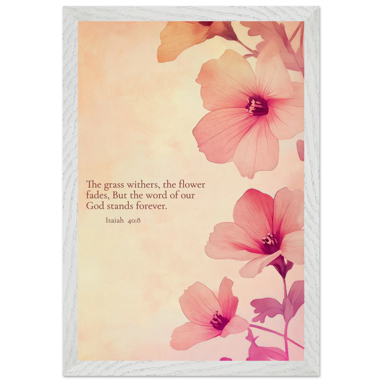 Christian floral artwork featuring pink blossoms on a soft beige background with the Bible verse Isaiah 40:8: ‘The grass withers, the flower fades, but the word of our God stands forever.