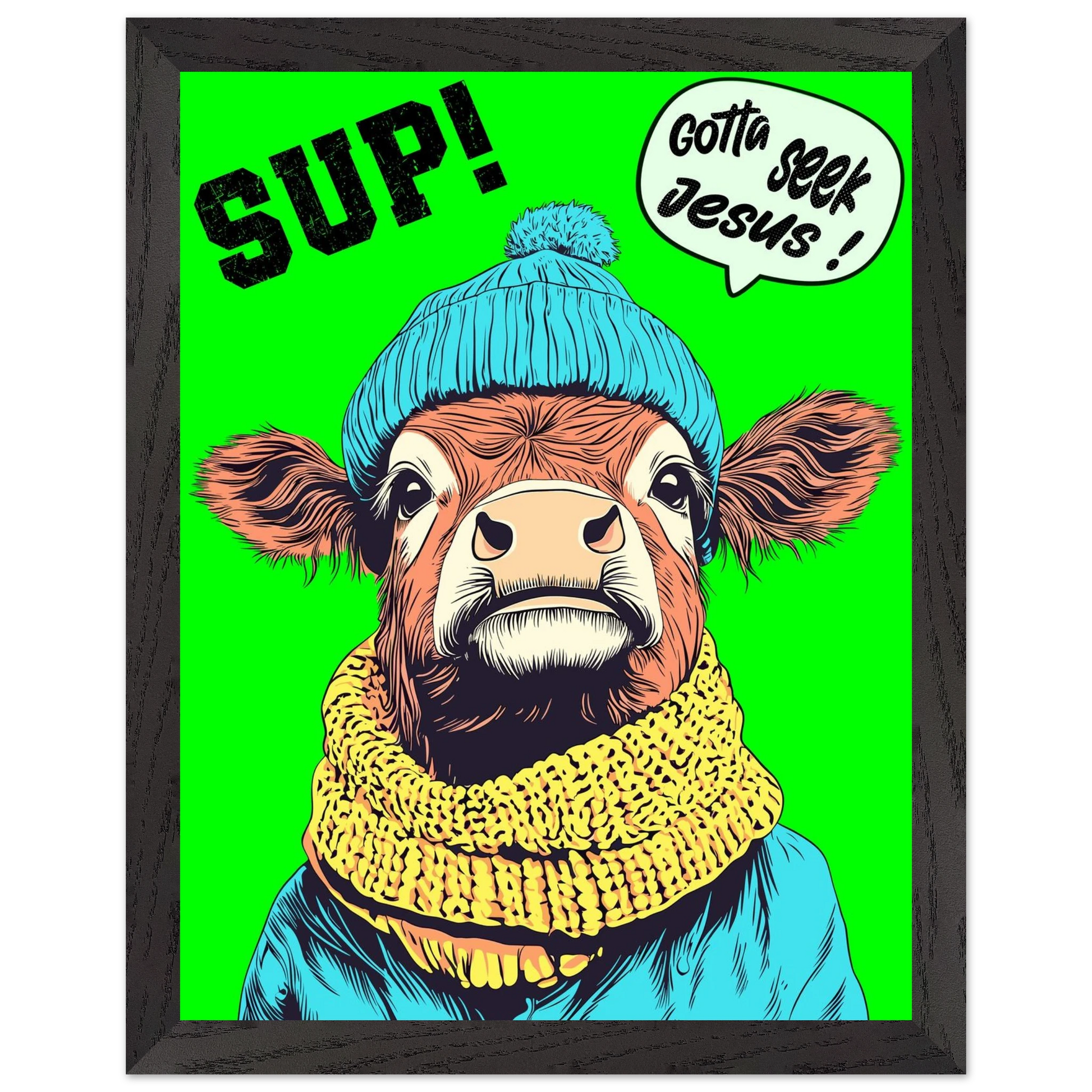 Illustrated cow wall art wearing a blue beanie and yellow scarf on a bright green background, with the words SUP! and Gotta seek Jesus in a speech bubble, framed in a bold pop-art style