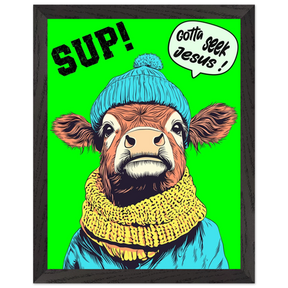 Illustrated cow wall art wearing a blue beanie and yellow scarf on a bright green background, with the words SUP! and Gotta seek Jesus in a speech bubble, framed in a bold pop-art style