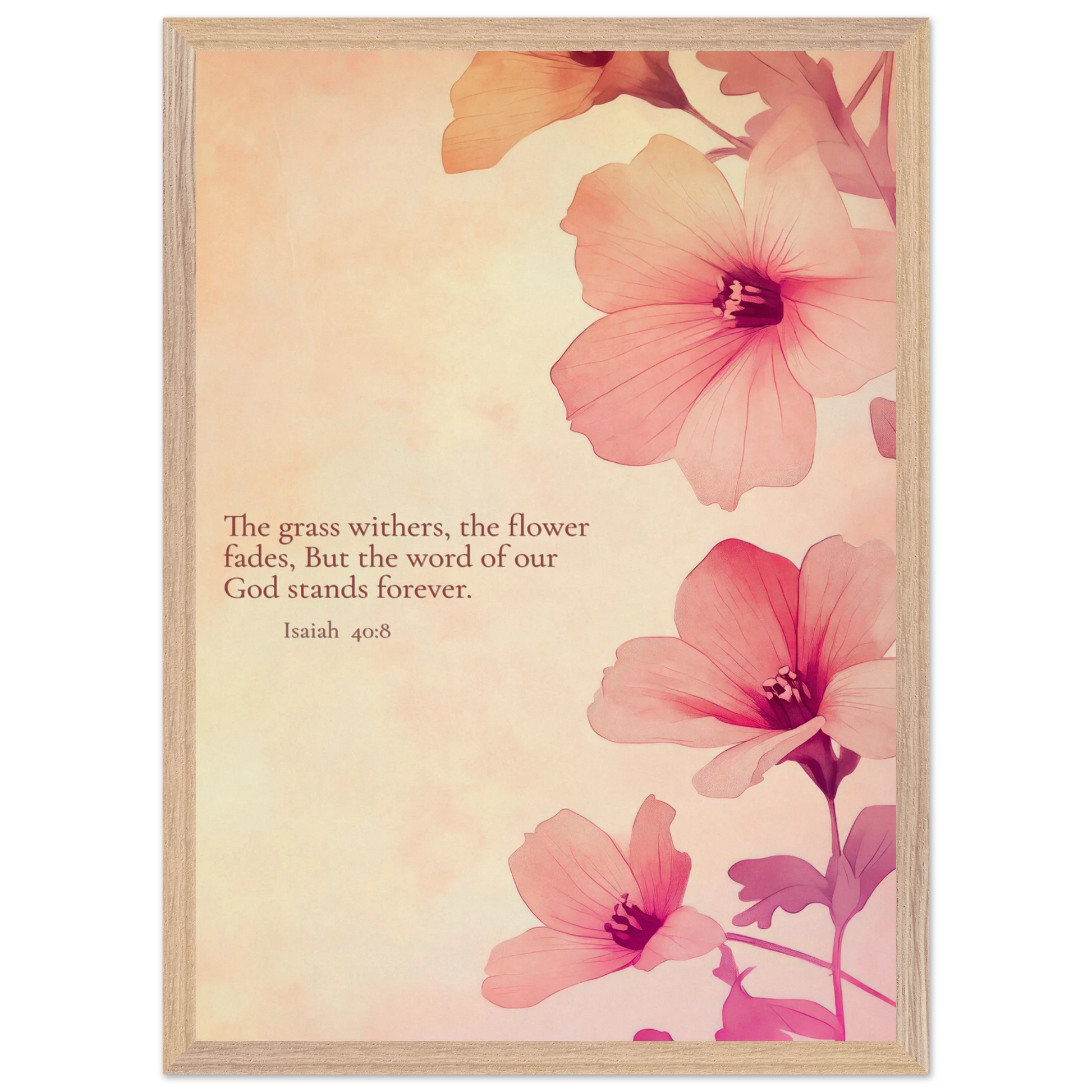 Christian floral artwork featuring pink blossoms on a soft beige background with the Bible verse Isaiah 40:8: ‘The grass withers, the flower fades, but the word of our God stands forever.