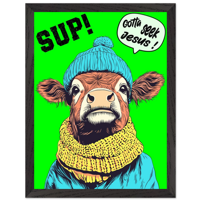 Illustrated cow wall art wearing a blue beanie and yellow scarf on a bright green background, with the words SUP! and Gotta seek Jesus in a speech bubble, framed in a bold pop-art style