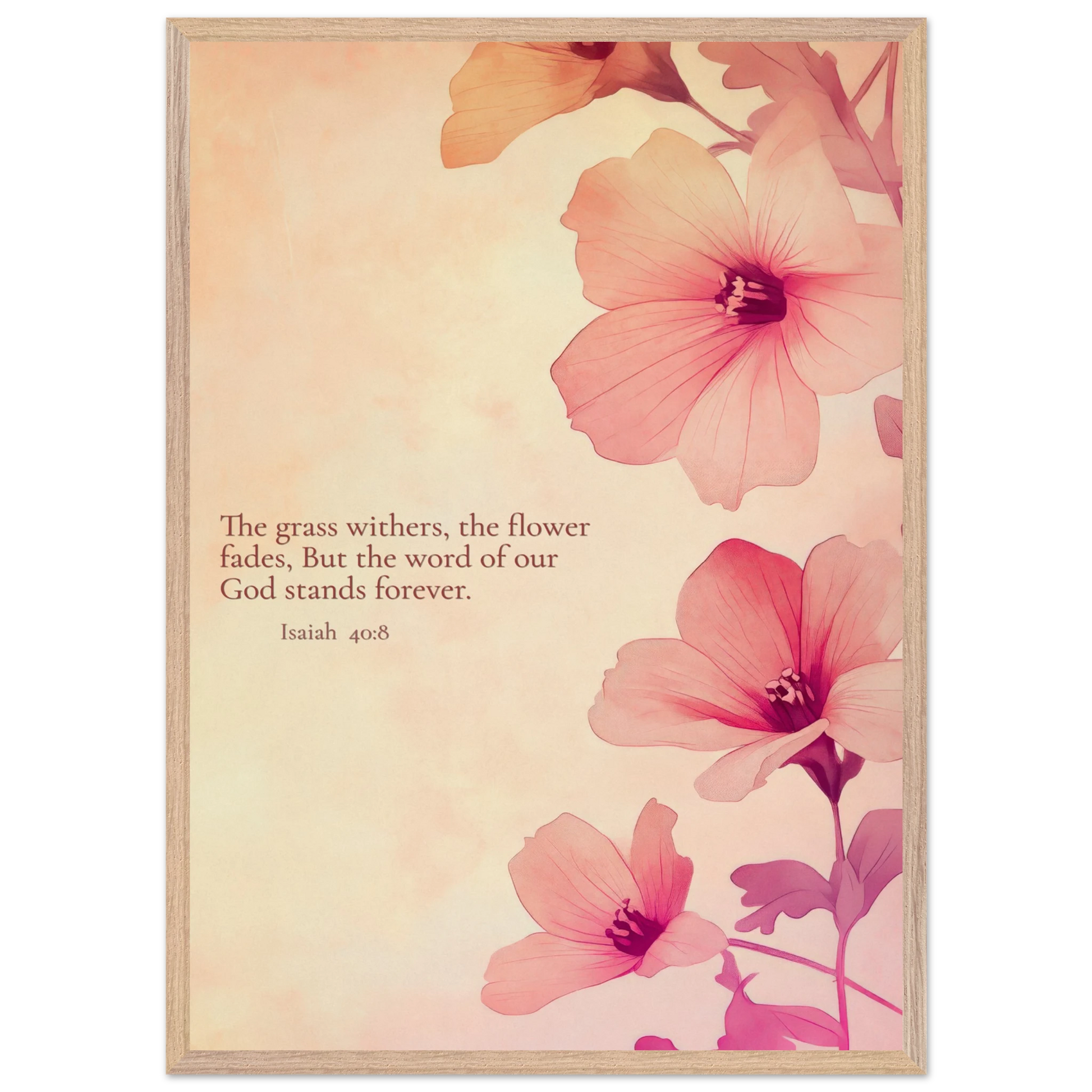 Christian floral artwork featuring pink blossoms on a soft beige background with the Bible verse Isaiah 40:8: ‘The grass withers, the flower fades, but the word of our God stands forever.